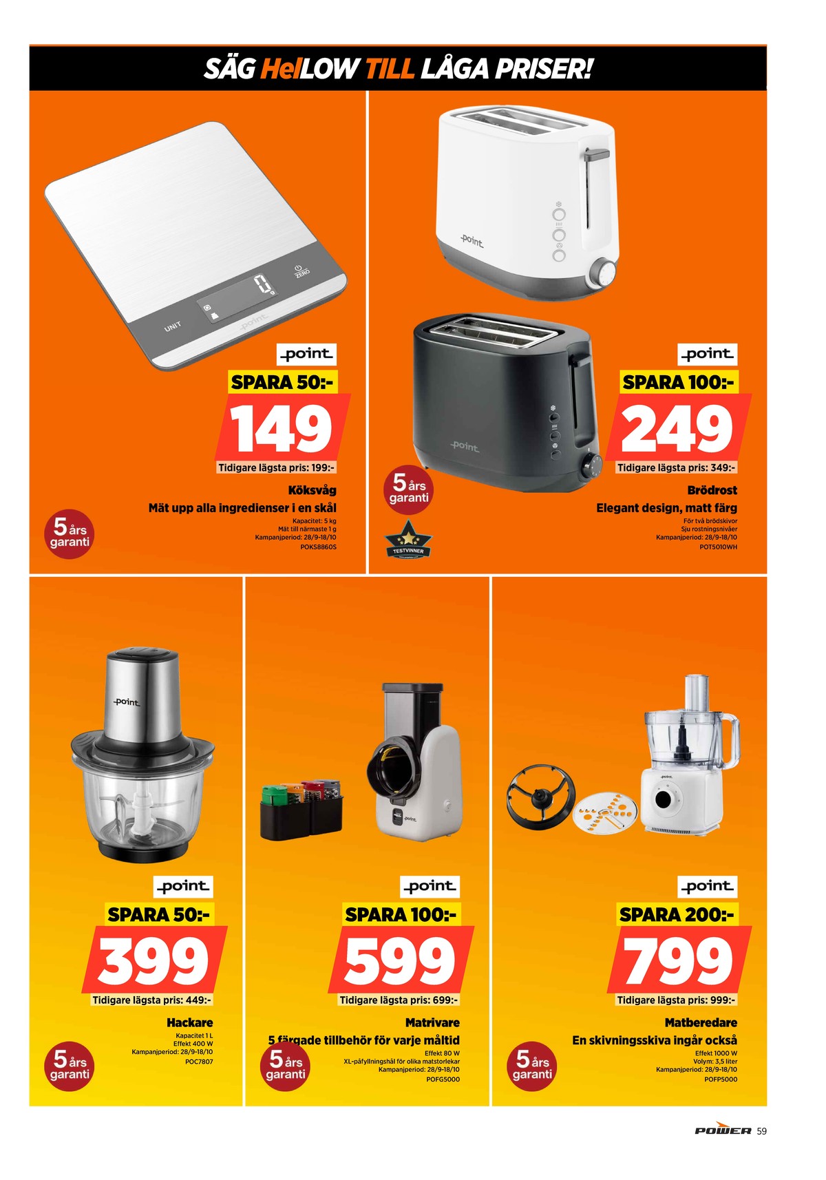 Se Power reklamblad för vecka 41 på Kampanjveckan.se. Se bra erbjudanden på många varor. Läs reklambladet här! Sida 59