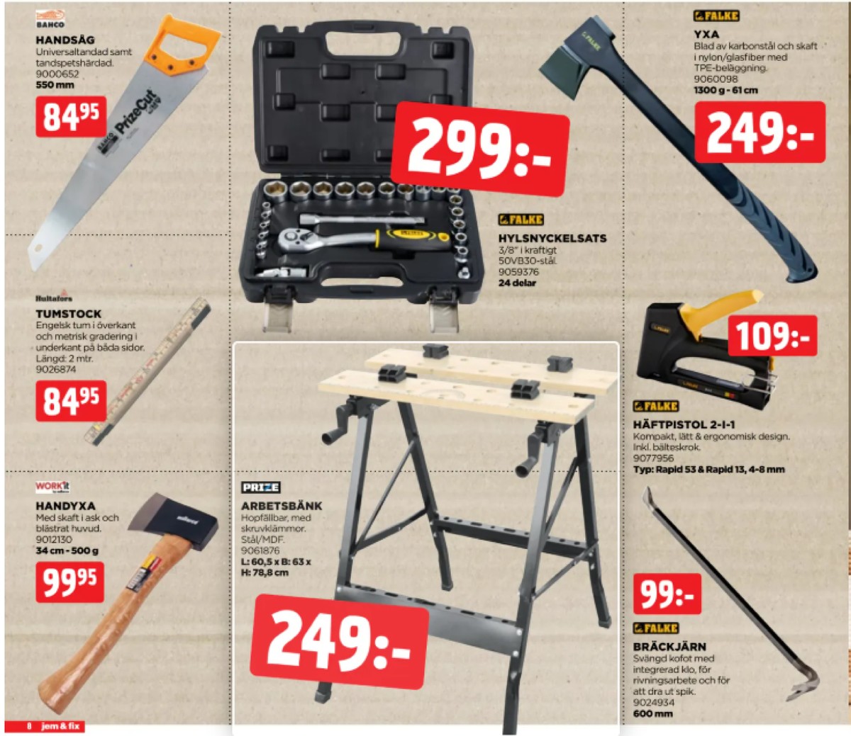 Se Jem & Fix reklamblad för vecka 41 på Kampanjveckan.se. Se bra erbjudanden på många varor. Läs reklambladet här! Sida 8
