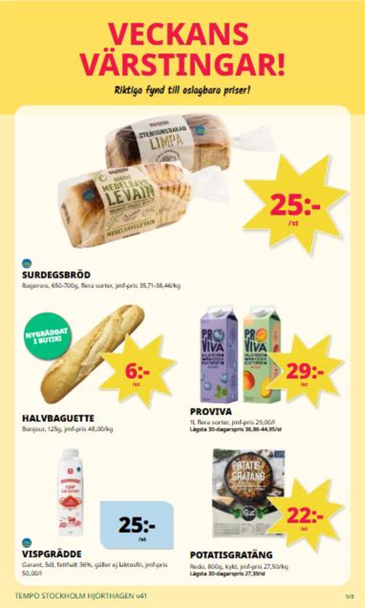 Se Tempo reklamblad för vecka 41 på Kampanjveckan.se. Se bra erbjudanden på många varor, t.ex. matbröd medelhavs levain eller toastbröd stenugnsbakad toast. Läs reklambladet här! Sida 5
