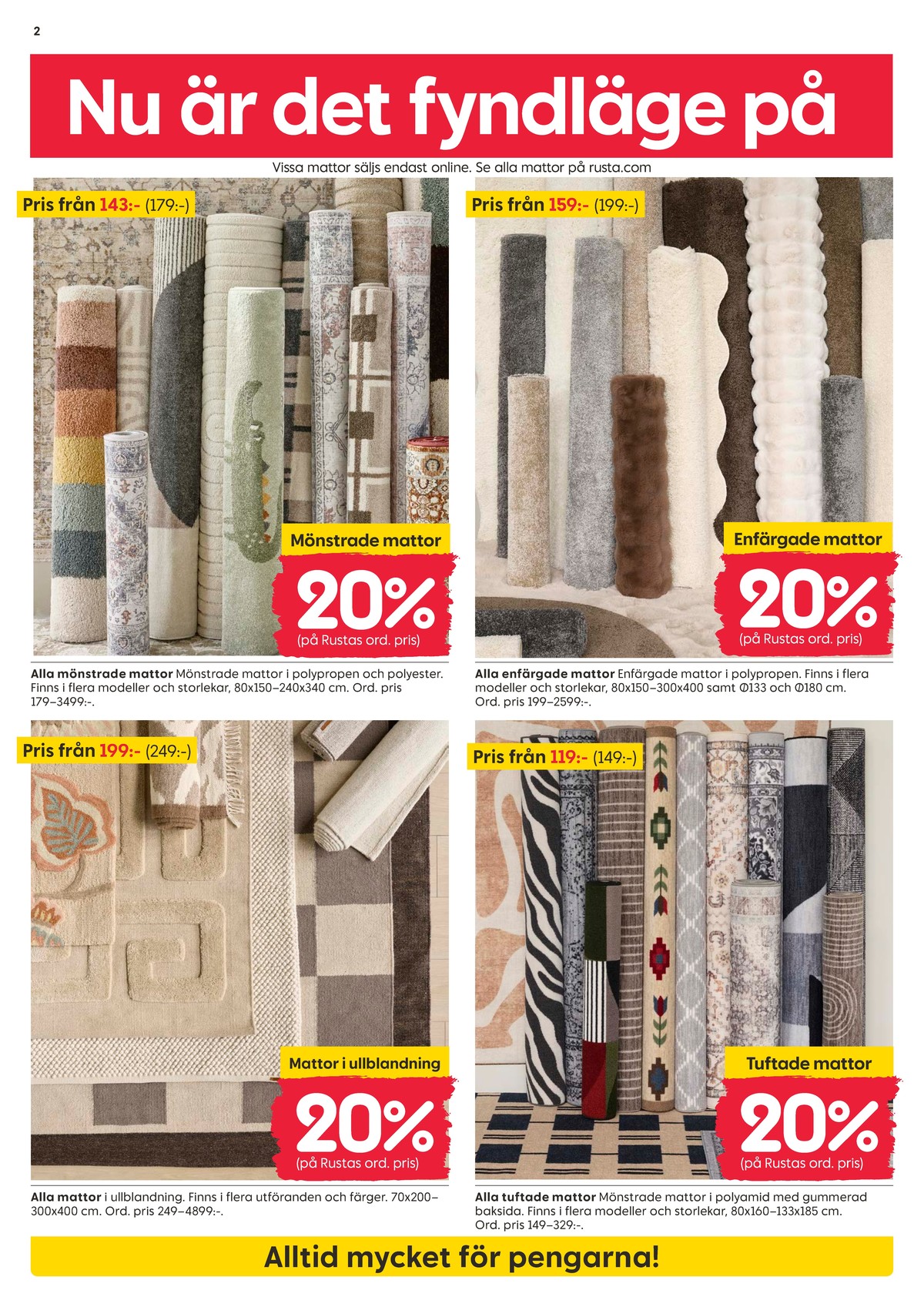 Se Rusta reklamblad för vecka 41 på Kampanjveckan.se. Se bra erbjudanden på många varor, t.ex. mattor okänd eller mattor okänd. Läs reklambladet här! Sida 2
