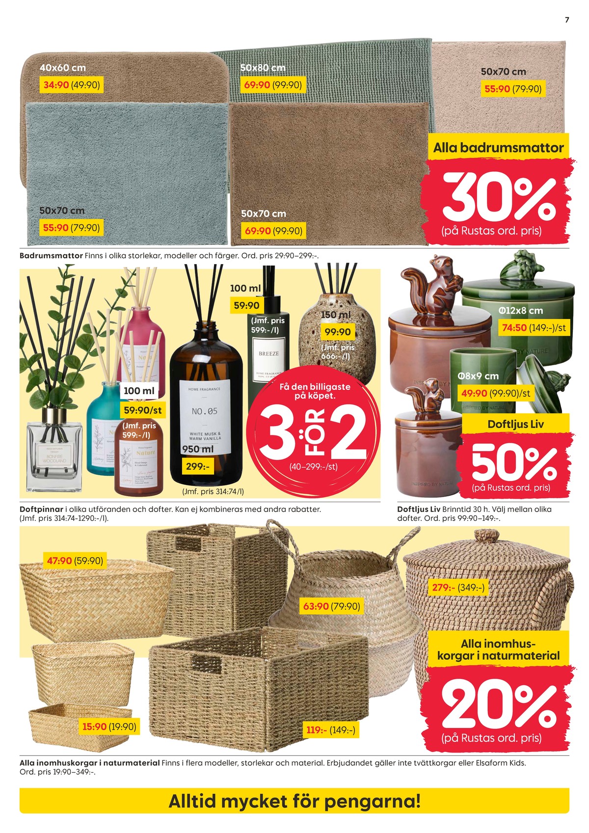 Se Rusta reklamblad för vecka 41 på Kampanjveckan.se. Se bra erbjudanden på många varor. Läs reklambladet här! Sida 7