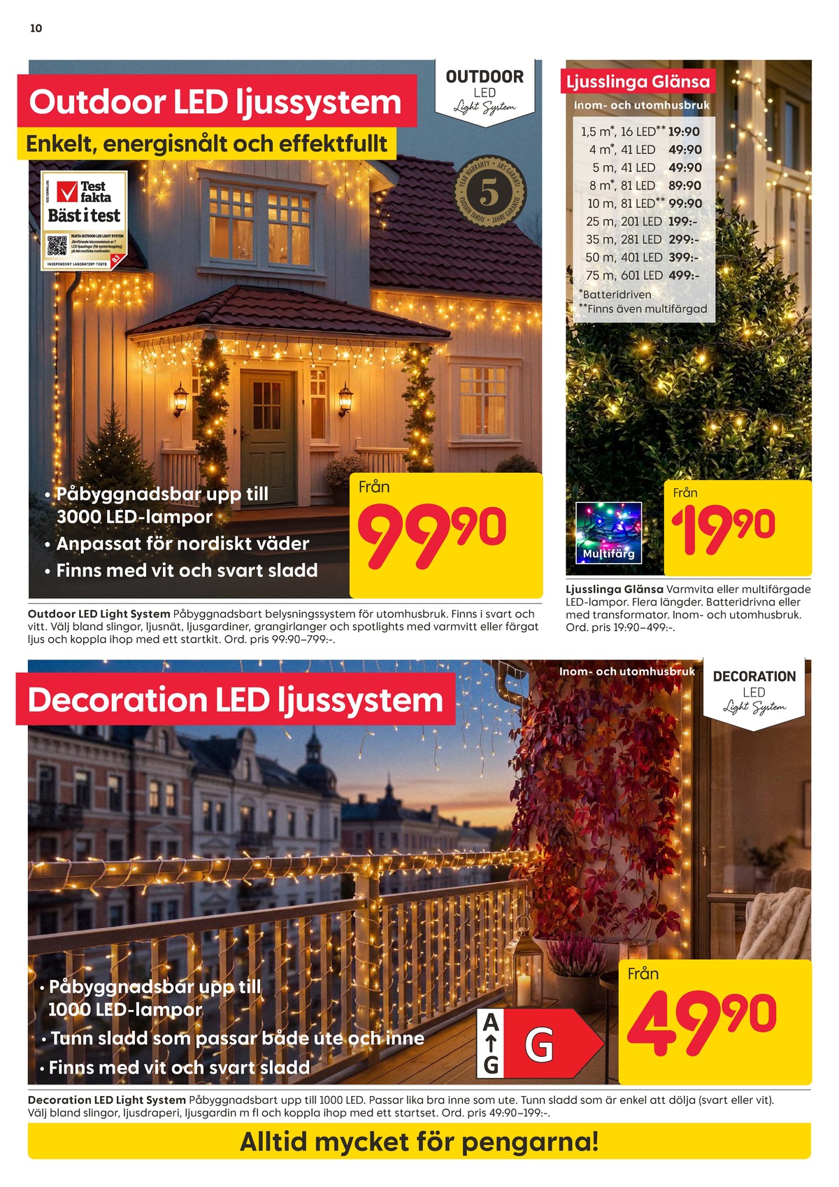 Se Rusta reklamblad för vecka 41 på Kampanjveckan.se. Se bra erbjudanden på många varor, t.ex. ljusslingor okänd eller ljusslingor okänd. Läs reklambladet här! Sida 10
