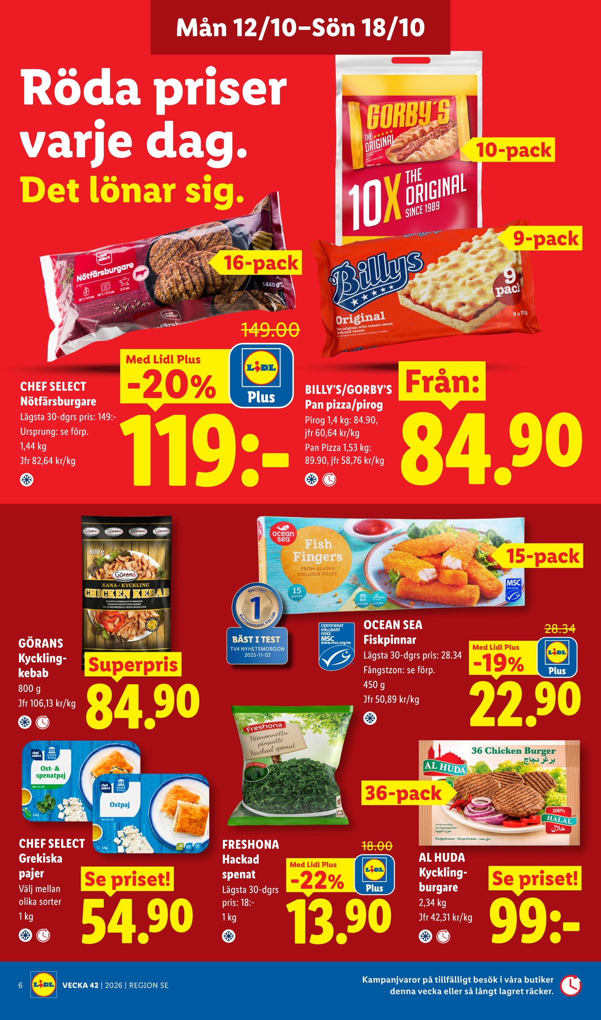 Se Lidl reklamblad för vecka 42 på Kampanjveckan.se. Se bra erbjudanden på många varor, t.ex. matpajer chef select eller kycklingburgare al huda. Läs reklambladet här! Sida 7
