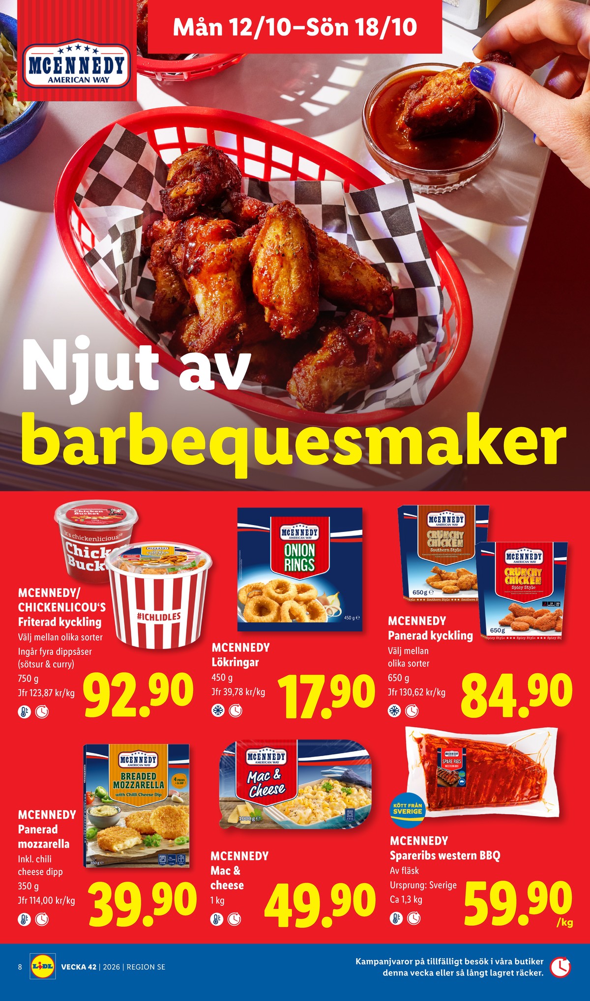 Se Lidl reklamblad för vecka 42 på Kampanjveckan.se. Se bra erbjudanden på många varor, t.ex. panerad mozzarella mcennedy eller kycklingdelar mcennedy. Läs reklambladet här! Sida 9
