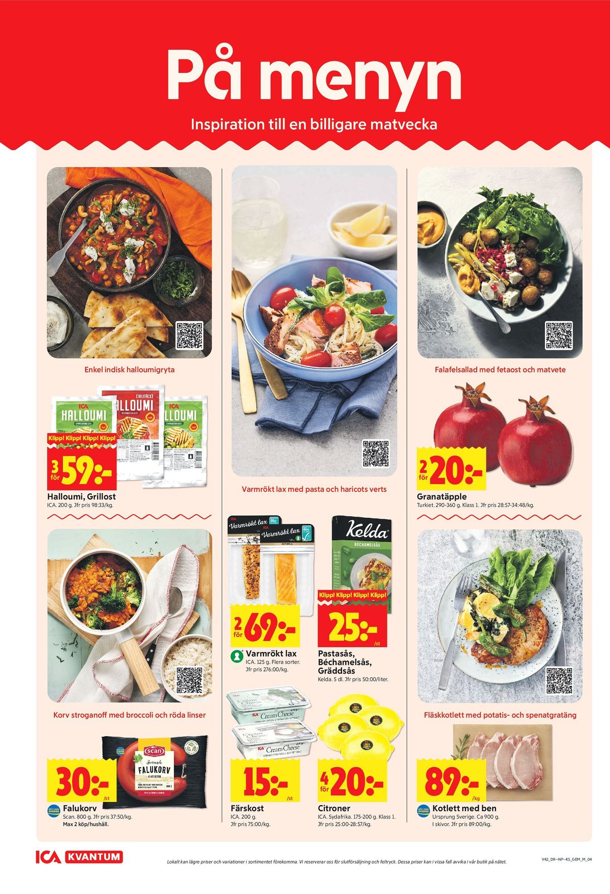 Se ICA Kvantum reklamblad för vecka 42 på Kampanjveckan.se. Se bra erbjudanden på många varor, t.ex. falukorv scan eller cream cheese 23% ica. Läs reklambladet här! Sida 4

