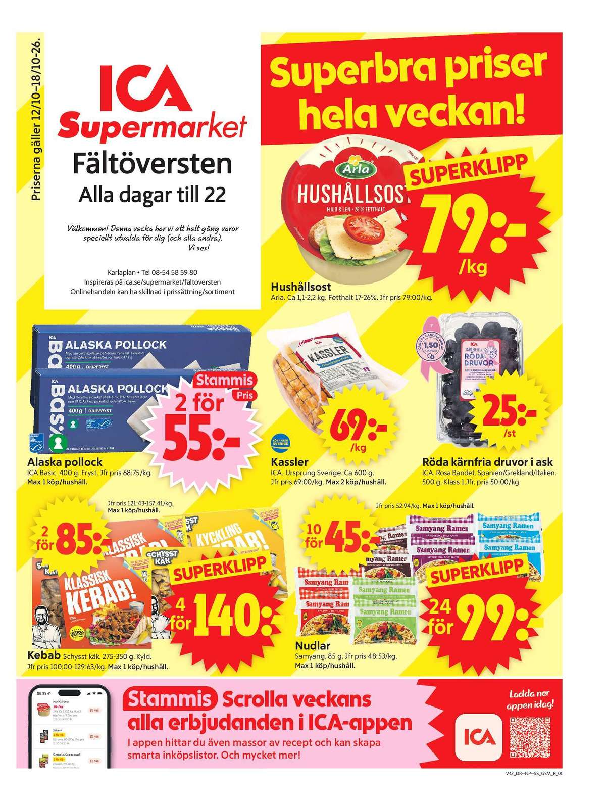 Se ICA Supermarket reklamblad för vecka 42 på Kampanjveckan.se. Se bra erbjudanden på många varor, t.ex. nudelrätter samyang eller pollockfiléer ica basic. Läs reklambladet här! Sida 1
