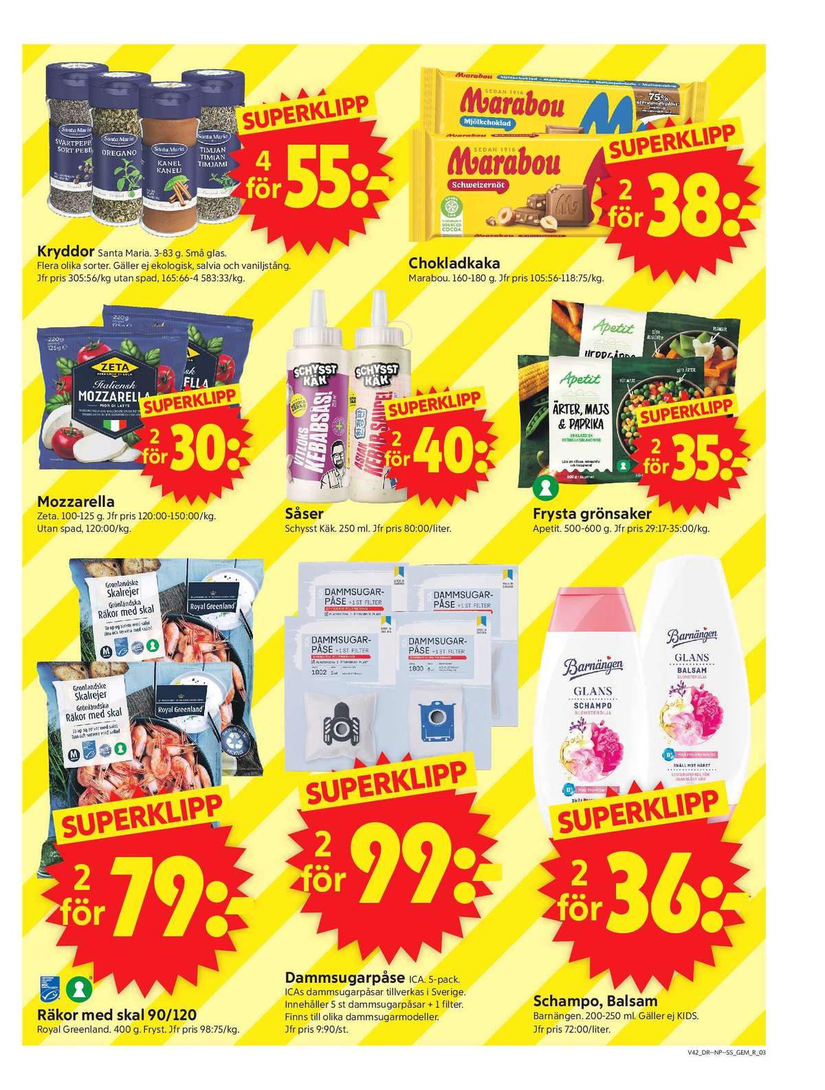 Se ICA Supermarket reklamblad för vecka 42 på Kampanjveckan.se. Se bra erbjudanden på många varor, t.ex. balsam barnängen eller Ärter majs & paprika apetit. Läs reklambladet här! Sida 3
