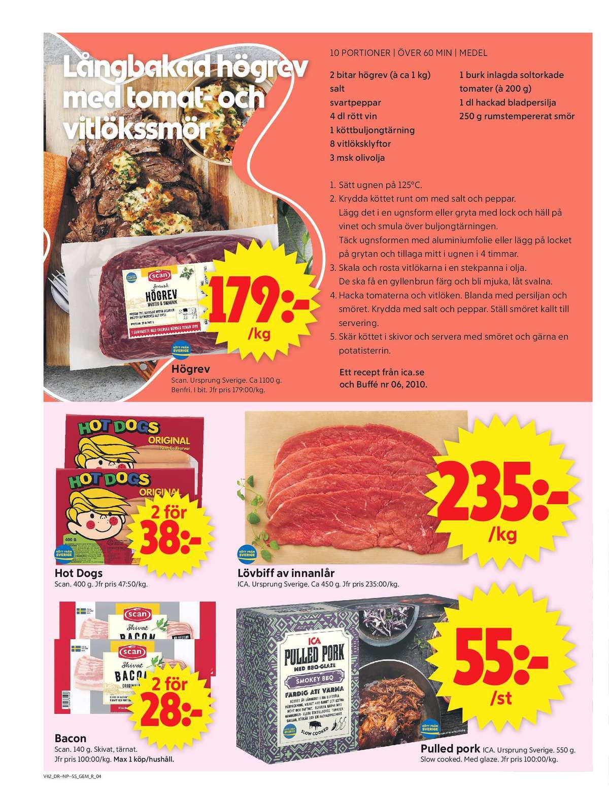 Se ICA Supermarket reklamblad för vecka 42 på Kampanjveckan.se. Se bra erbjudanden på många varor, t.ex. baconskivor scan eller pulled pork ica. Läs reklambladet här! Sida 4
