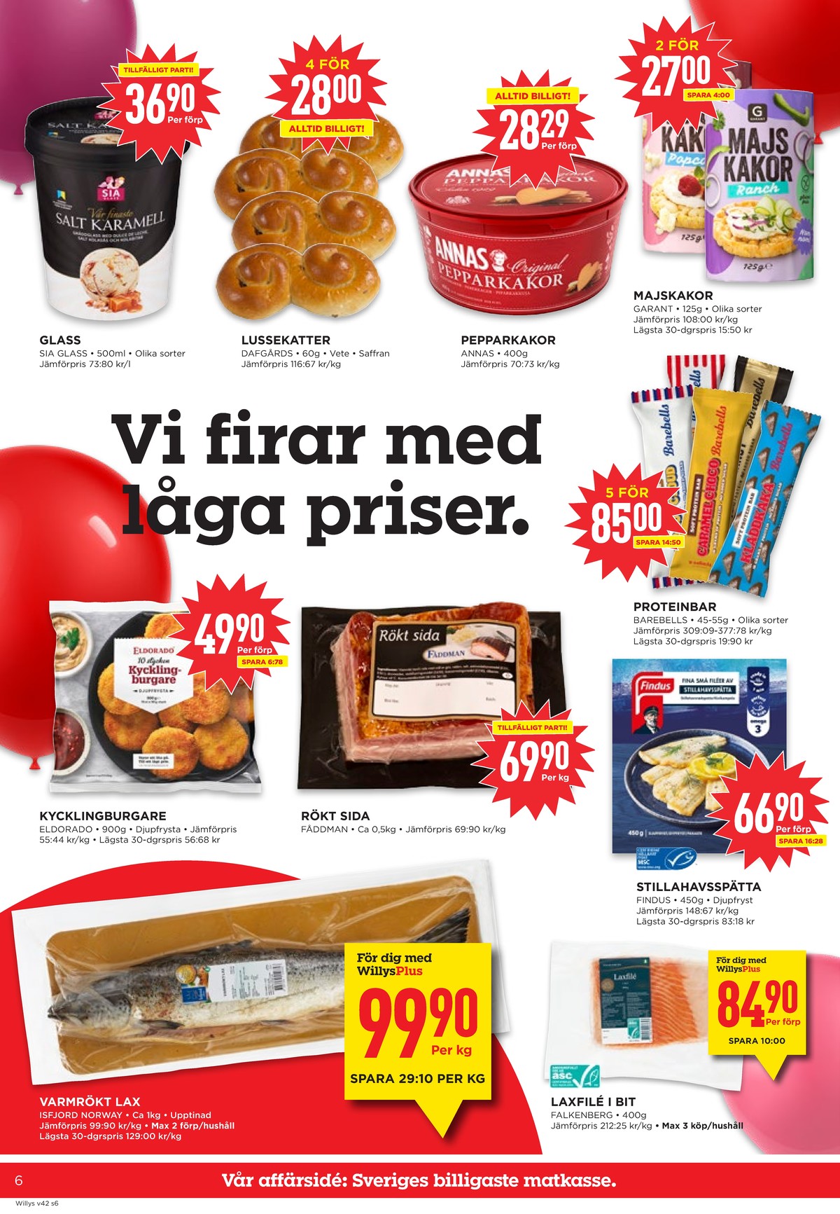 Se WILLY:S reklamblad för vecka 42 på Kampanjveckan.se. Se bra erbjudanden på många varor, t.ex. butiksbakat kaffebröd dafgårds eller glass vår finaste. Läs reklambladet här! Sida 6
