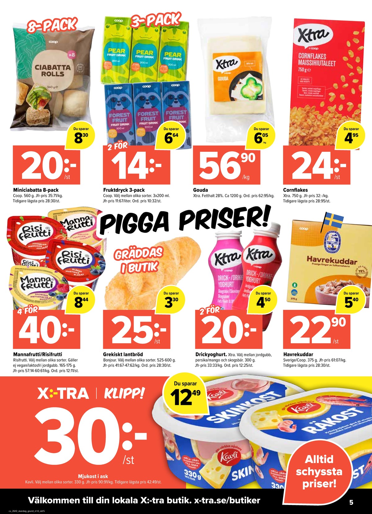 Se X:-tra reklamblad för vecka 42 på Kampanjveckan.se. Se bra erbjudanden på många varor, t.ex. butiksbakat matbröd bonjour eller drickyoghurt x-tra. Läs reklambladet här! Sida 5
