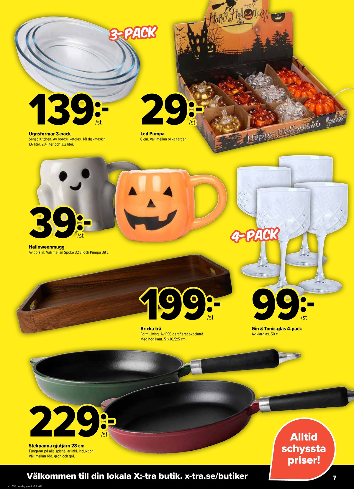 Se X:-tra reklamblad för vecka 42 på Kampanjveckan.se. Se bra erbjudanden på många varor, t.ex. muggar okänd eller glas okänd. Läs reklambladet här! Sida 7
