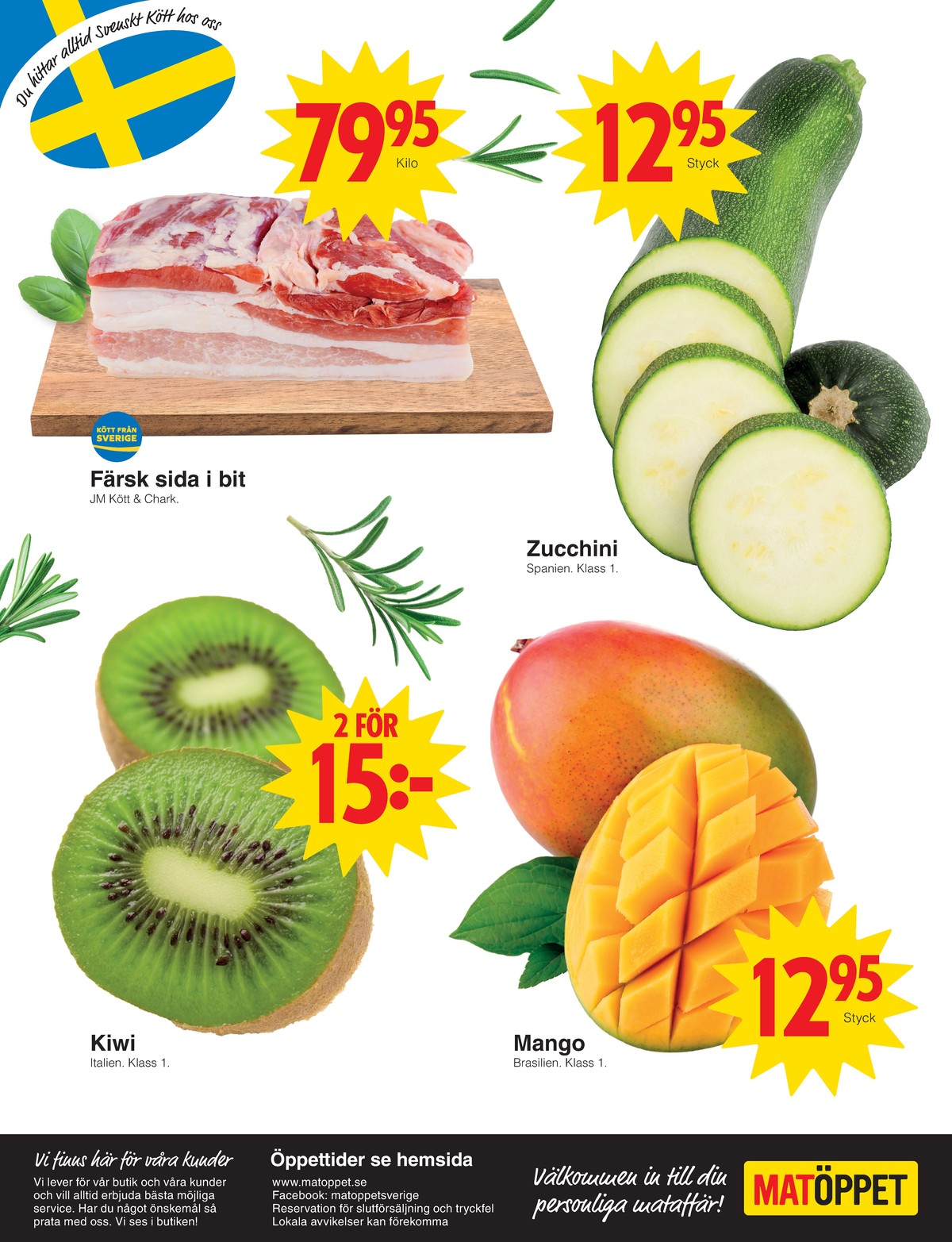 Se Matöppet reklamblad för vecka 42 på Kampanjveckan.se. Se bra erbjudanden på många varor. Läs reklambladet här! Sida 5
