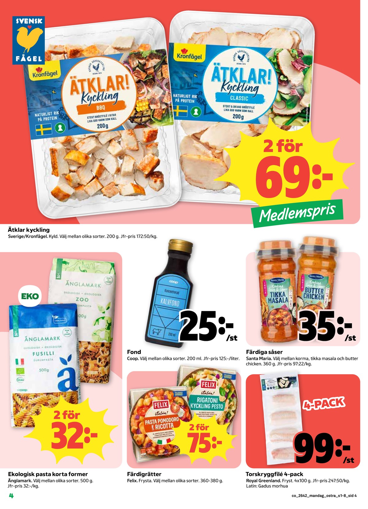 Se Coop reklamblad för vecka 42 på Kampanjveckan.se. Se bra erbjudanden på många varor, t.ex. kyckling stekt tärnad kronfågel eller kyckling stekt skivad kronfågel. Läs reklambladet här! Sida 4
