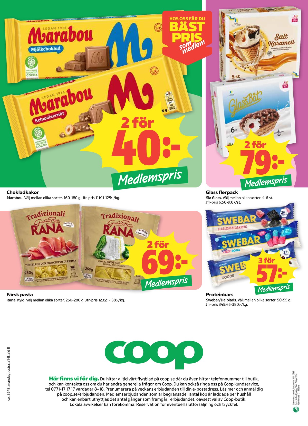 Se Coop reklamblad för vecka 42 på Kampanjveckan.se. Se bra erbjudanden på många varor, t.ex. chokladkaka mjölkchoklad marabou eller chokladkaka schweizernöt marabou. Läs reklambladet här! Sida 8
