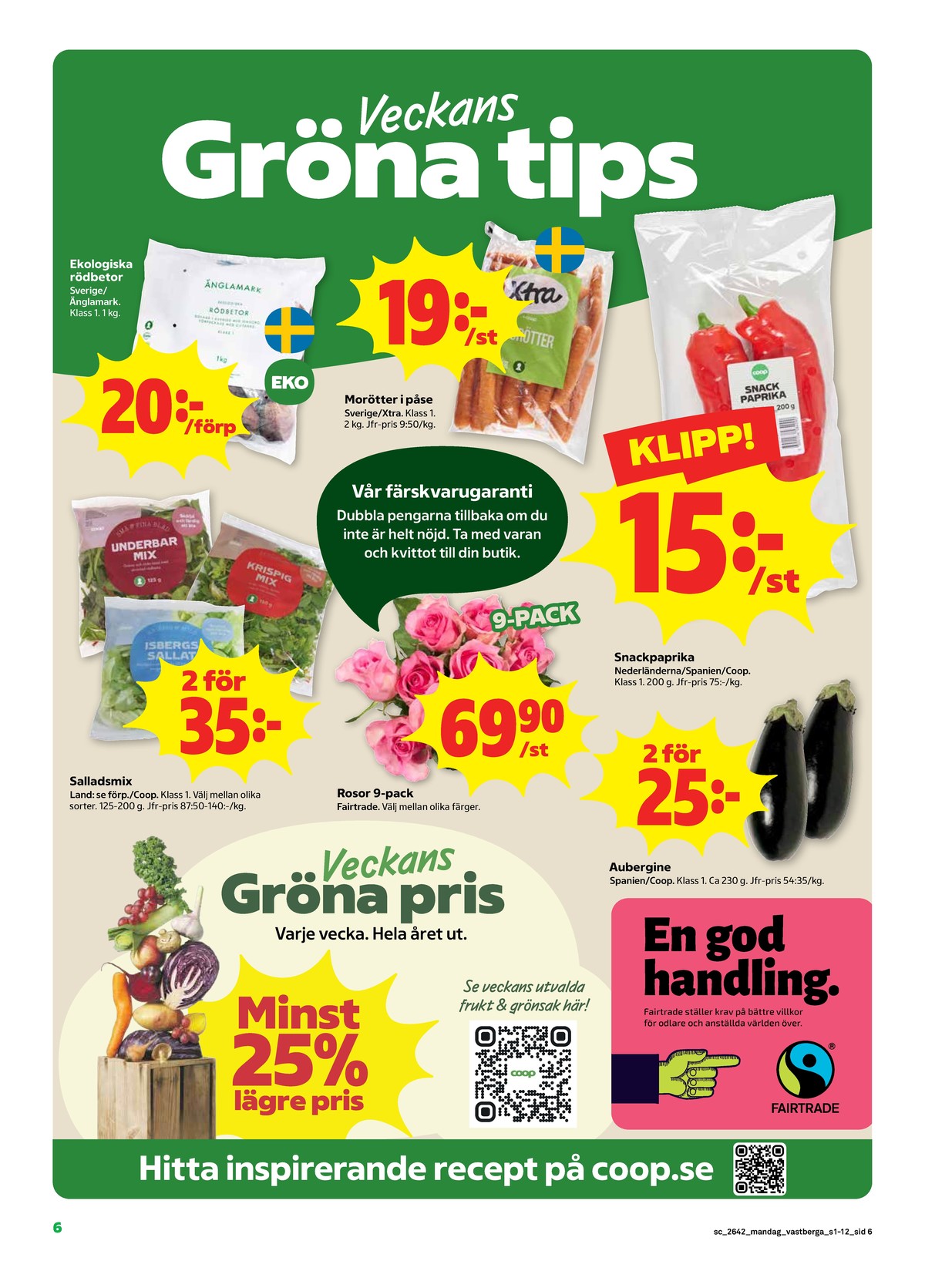 Se Stora Coop reklamblad för vecka 42 på Kampanjveckan.se. Se bra erbjudanden på många varor, t.ex. rödbetor Änglamark eller morötter x-tra. Läs reklambladet här! Sida 6
