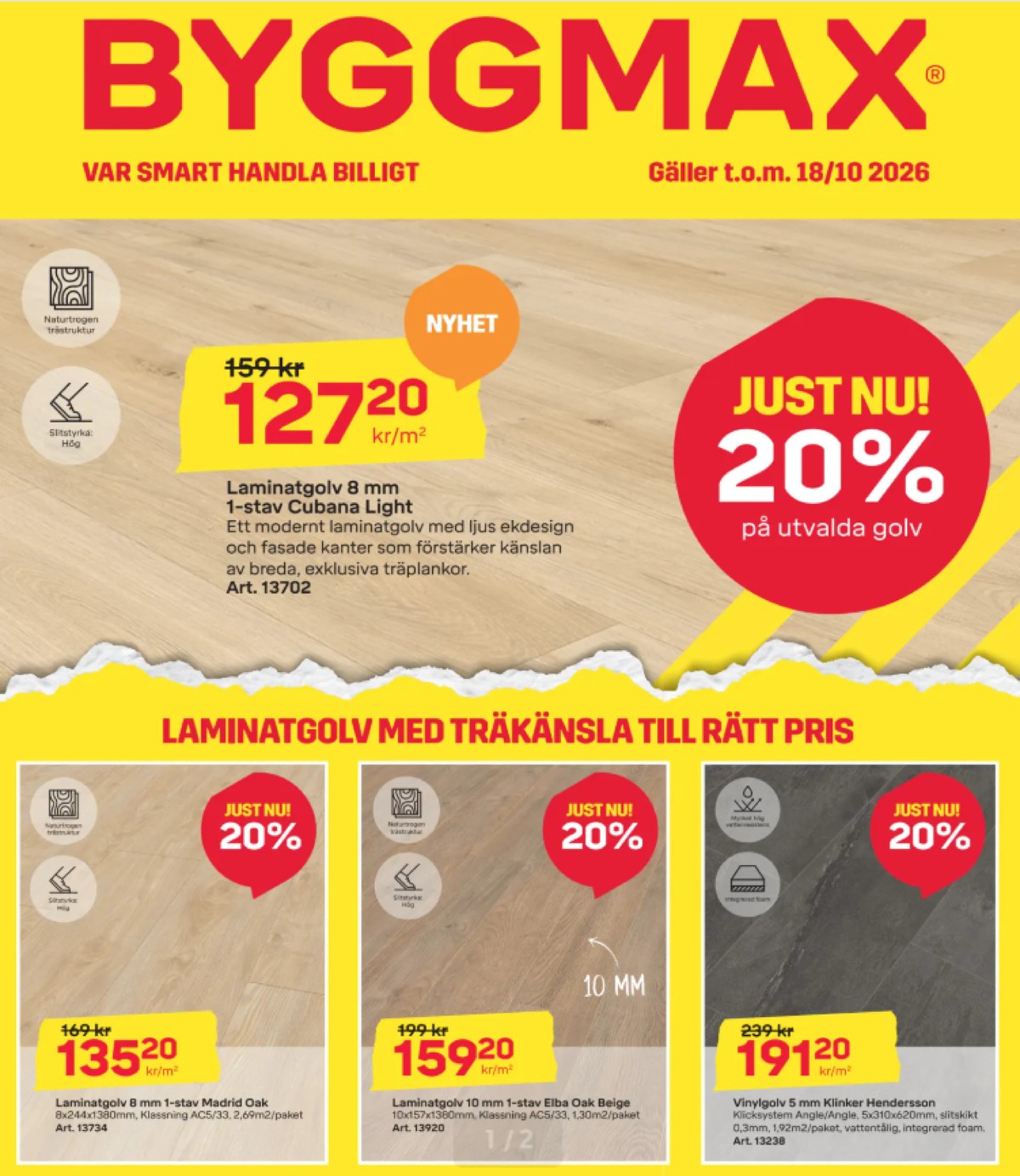 Se ByggMax reklamblad för vecka 42 på Kampanjveckan.se. Se bra erbjudanden på många varor. Läs reklambladet här! Sida 1