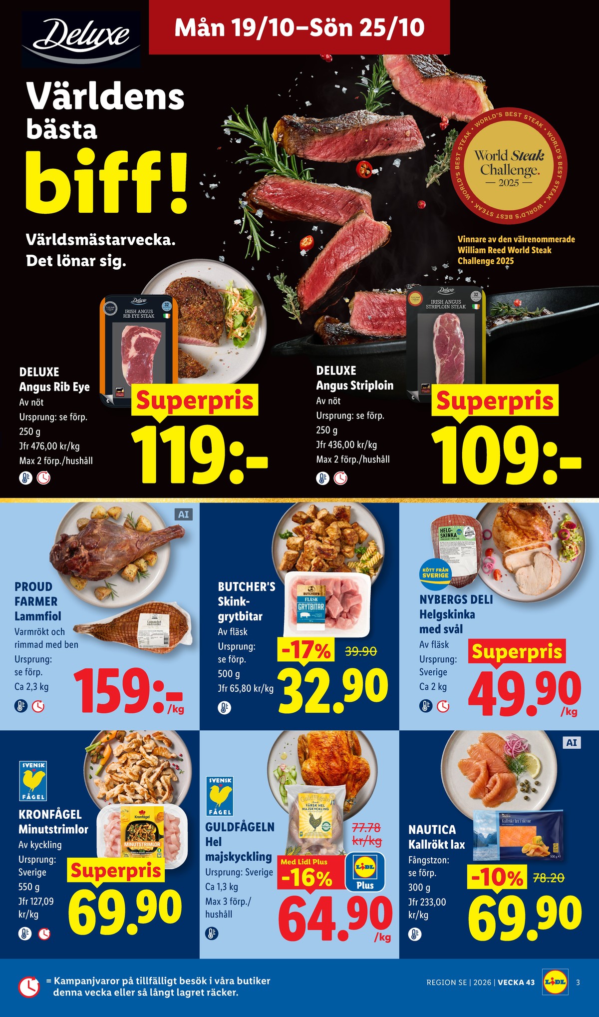 Se Lidl reklamblad för vecka 43 på Kampanjveckan.se. Se bra erbjudanden på många varor, t.ex. ribeye deluxe eller striploin deluxe. Läs reklambladet här! Sida 3
