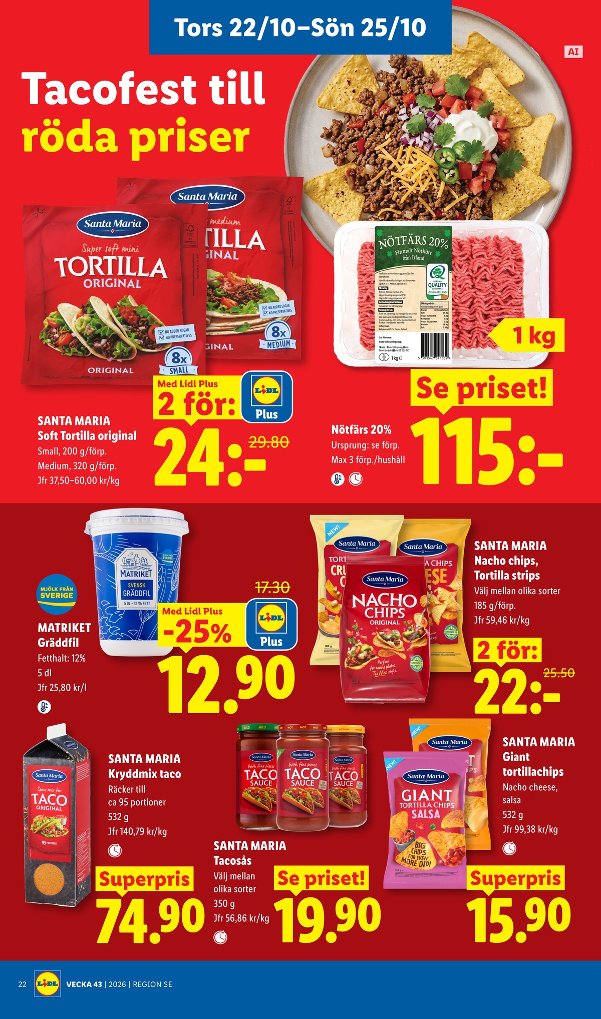 Se Lidl reklamblad för vecka 43 på Kampanjveckan.se. Se bra erbjudanden på många varor, t.ex. nötfärs 20% okänd eller tortillas santa maria. Läs reklambladet här! Sida 27
