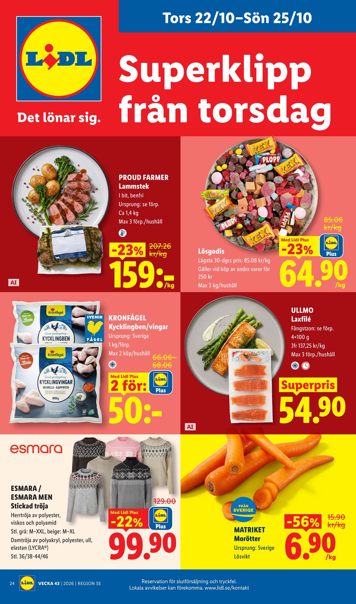 Se Lidl reklamblad för vecka 43 på Kampanjveckan.se. Se bra erbjudanden på många varor, t.ex. lösviktsgodis okänd eller lammstek proud farmer. Läs reklambladet här! Sida 29
