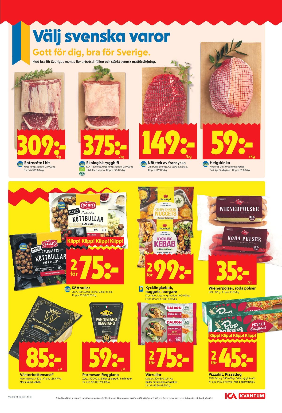 Se ICA Kvantum reklamblad för vecka 43 på Kampanjveckan.se. Se bra erbjudanden på många varor, t.ex. entrecôte okänd eller ryggbiff ica i love eco. Läs reklambladet här! Sida 5
