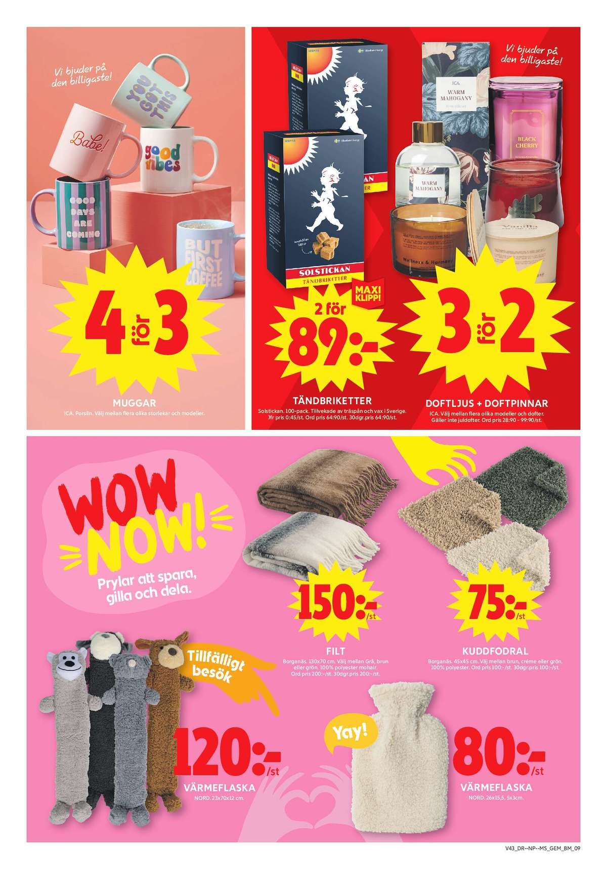 Se ICA Maxi reklamblad för vecka 43 på Kampanjveckan.se. Se bra erbjudanden på många varor. Läs reklambladet här! Sida 14