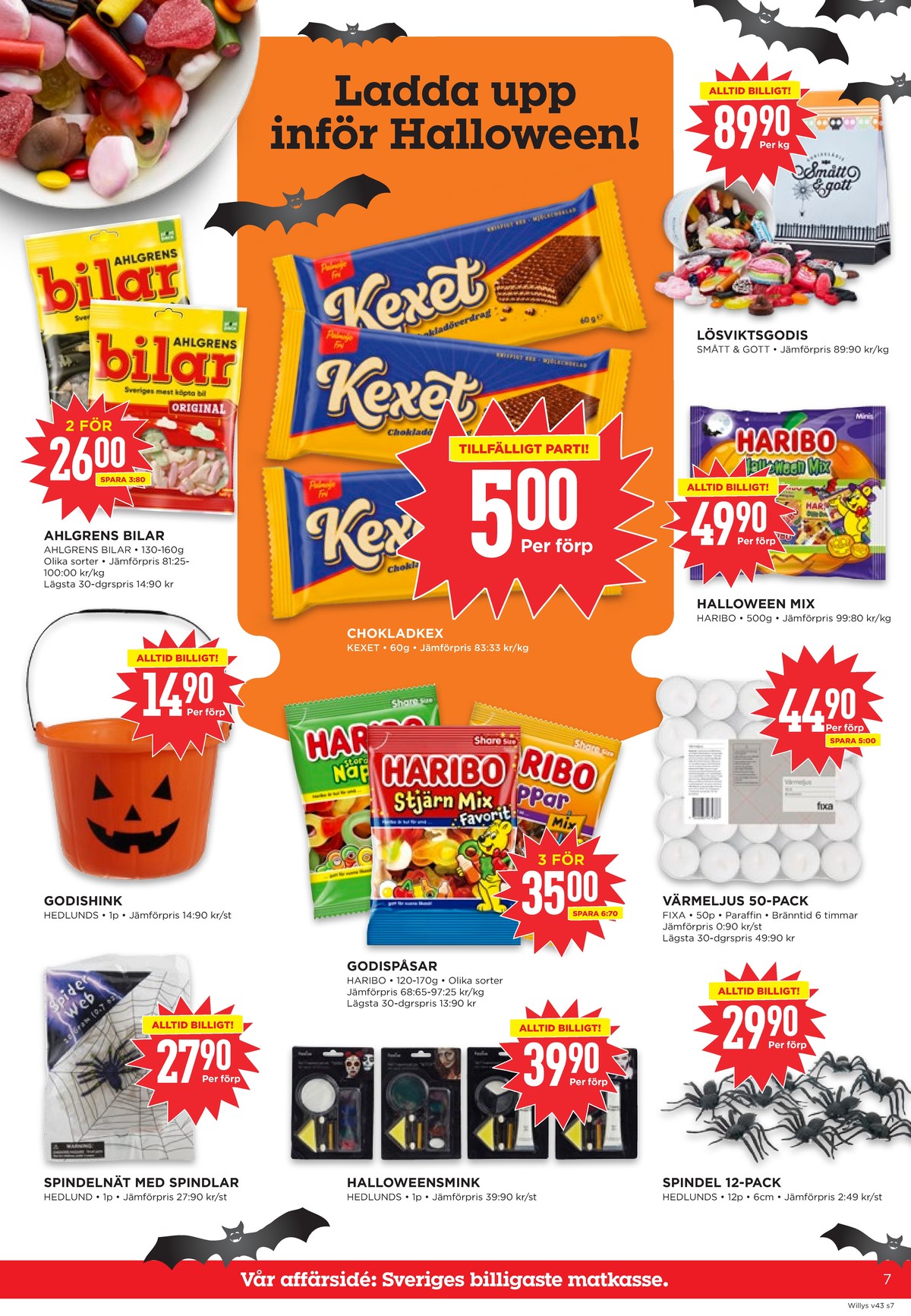 Se WILLY:S reklamblad för vecka 43 på Kampanjveckan.se. Se bra erbjudanden på många varor, t.ex. godispåsar nappar eller andra varor. Läs reklambladet här! Sida 7
