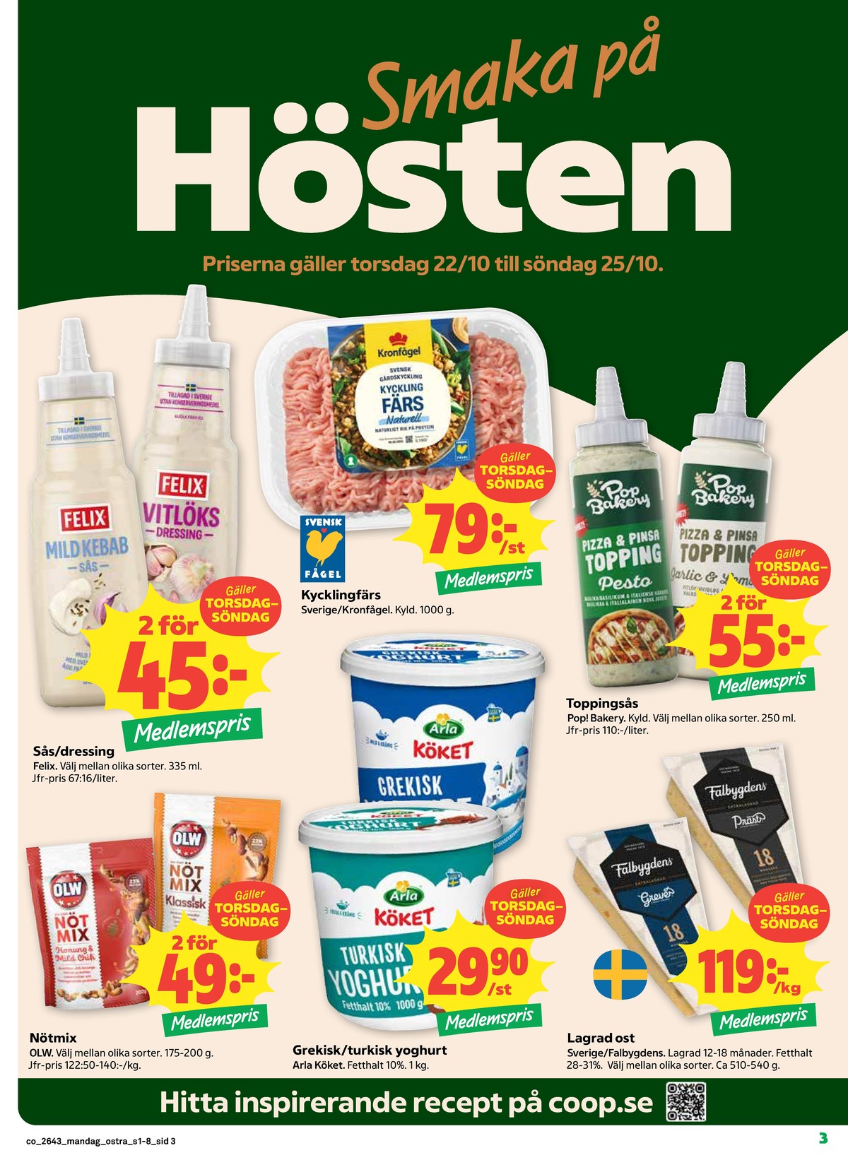 Se Coop reklamblad för vecka 43 på Kampanjveckan.se. Se bra erbjudanden på många varor. Läs reklambladet här! Sida 3