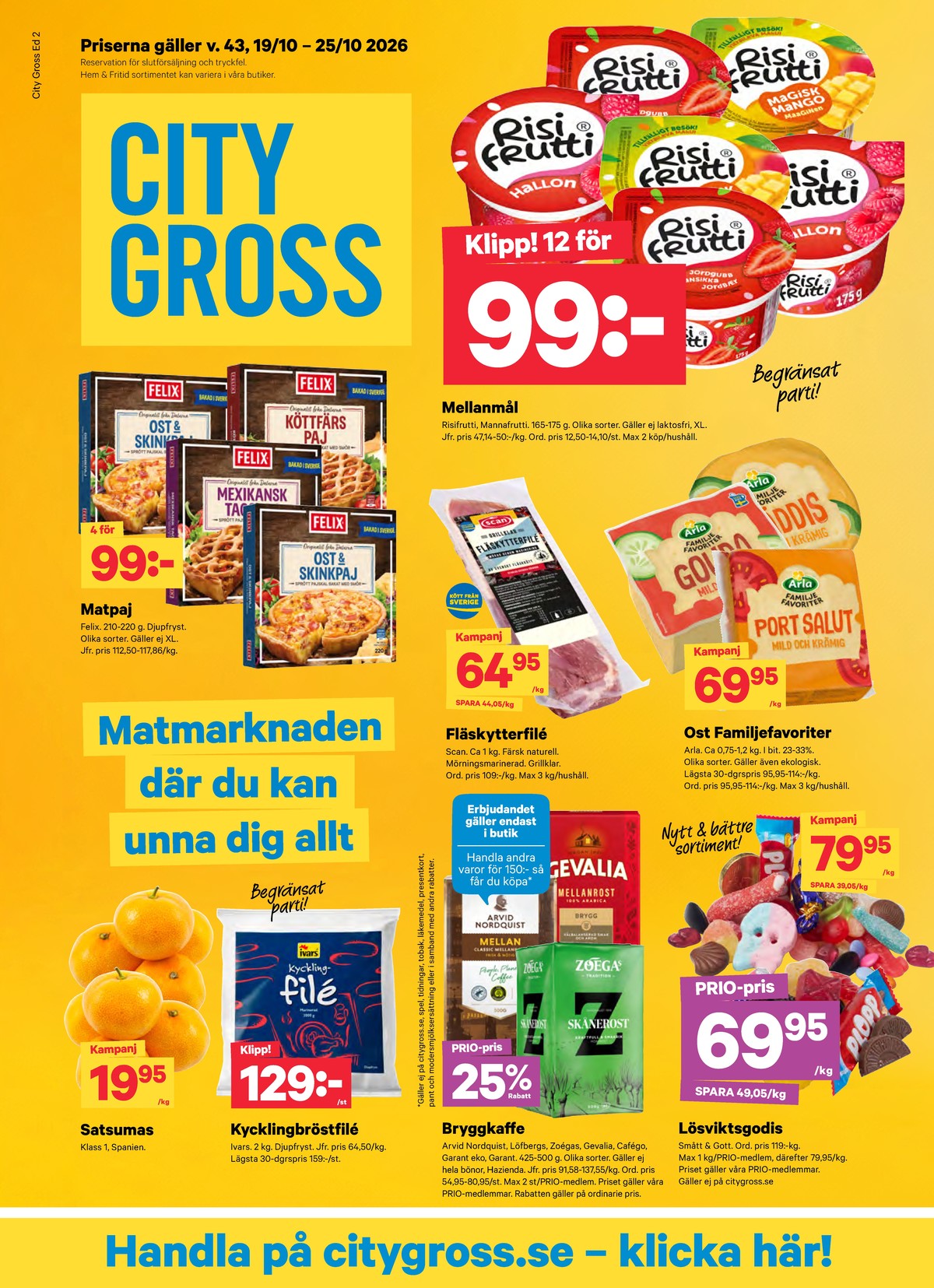 Se City Gross reklamblad för vecka 43 på Kampanjveckan.se. Se bra erbjudanden på många varor. Läs reklambladet här! Sida 1