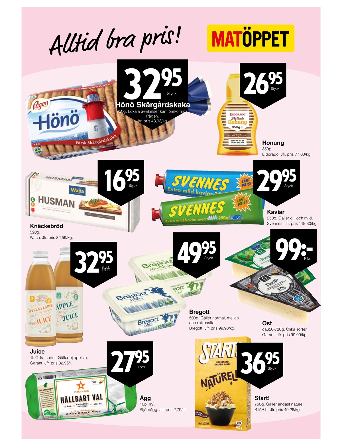 Se Matöppet reklamblad för vecka 43 på Kampanjveckan.se. Se bra erbjudanden på många varor. Läs reklambladet här! Sida 3