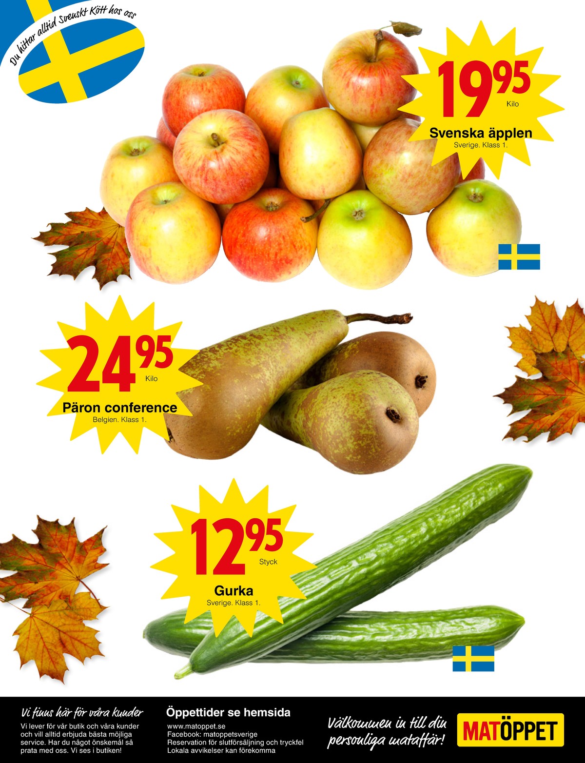 Se Matöppet reklamblad för vecka 43 på Kampanjveckan.se. Se bra erbjudanden på många varor. Läs reklambladet här! Sida 5