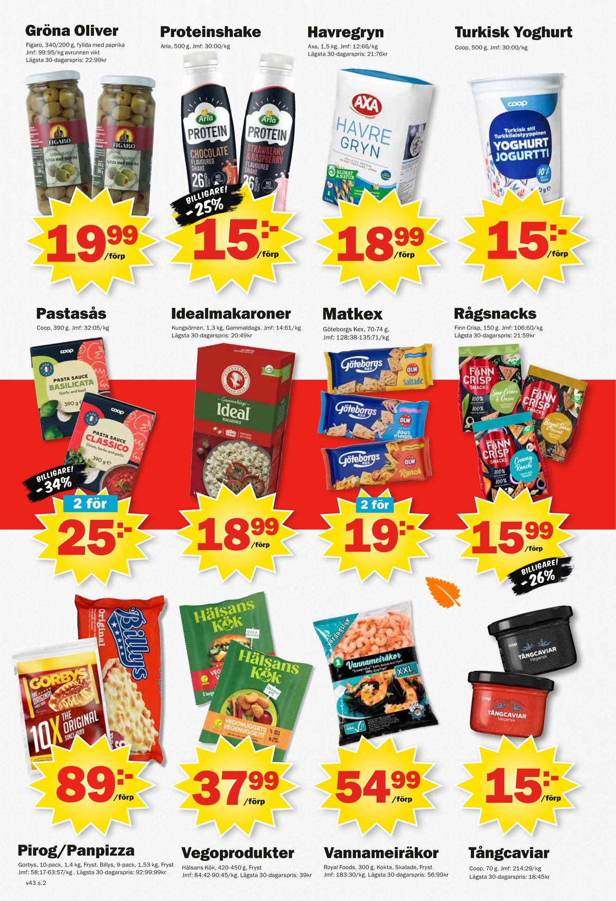 Se Pekås reklamblad för vecka 43 på Kampanjveckan.se. Se bra erbjudanden på många varor, t.ex. piroger gorbys eller chokladmjölk protein. Läs reklambladet här! Sida 2
