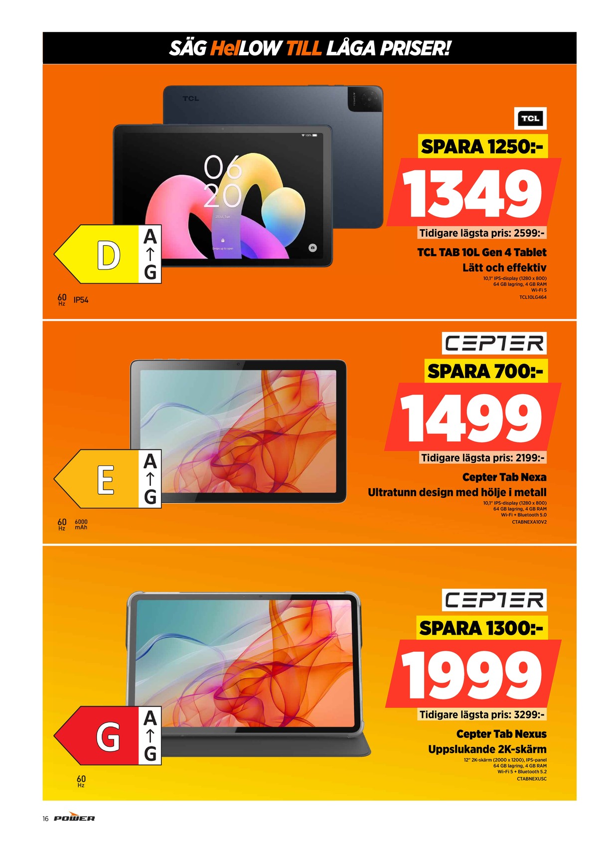 Se Power reklamblad för vecka 43 på Kampanjveckan.se. Se bra erbjudanden på många varor. Läs reklambladet här! Sida 16