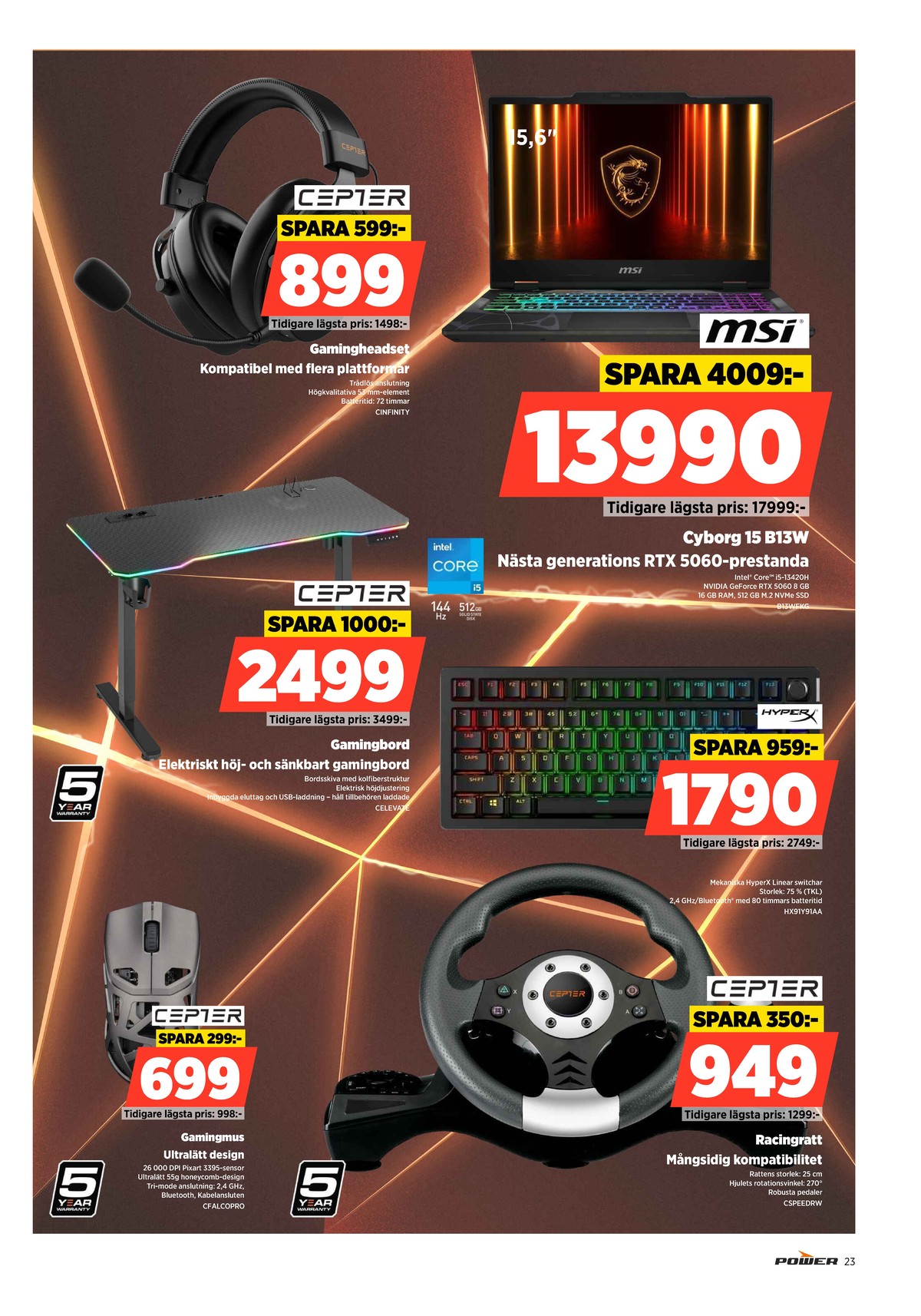 Se Power reklamblad för vecka 43 på Kampanjveckan.se. Se bra erbjudanden på många varor. Läs reklambladet här! Sida 23