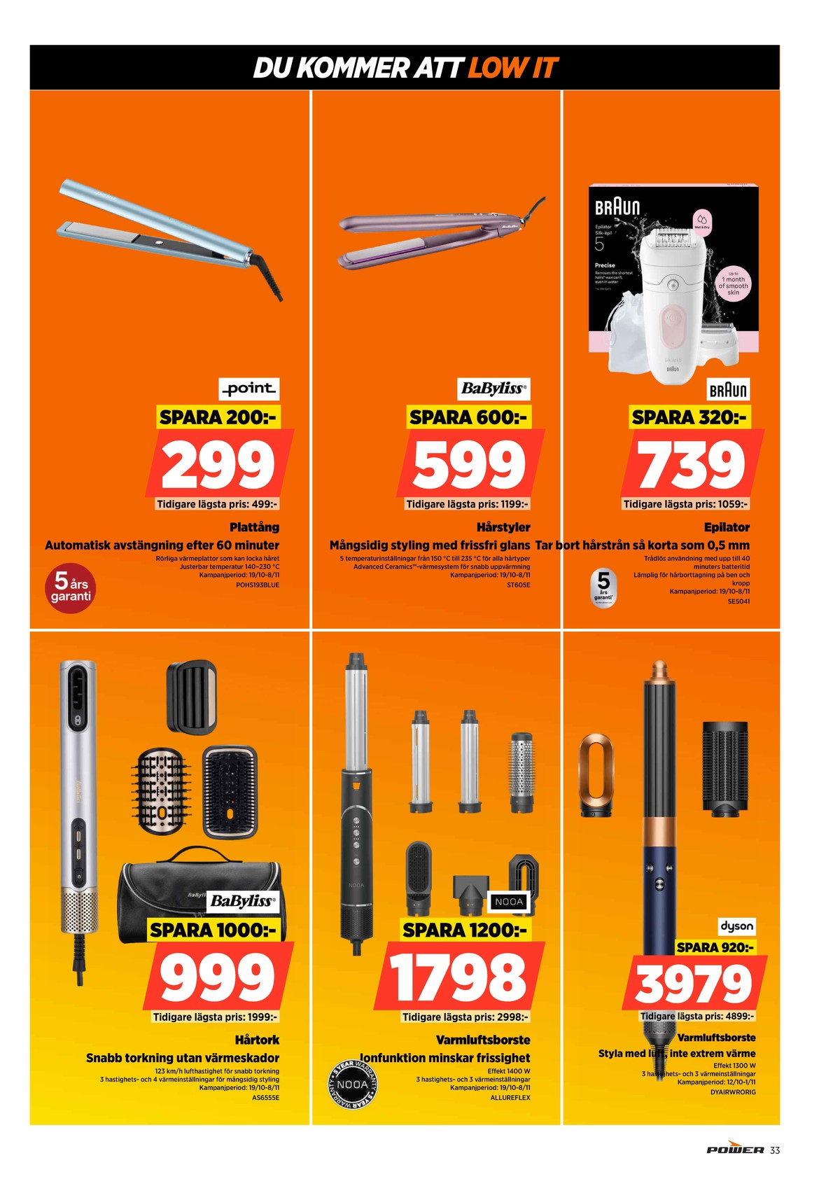 Se Power reklamblad för vecka 43 på Kampanjveckan.se. Se bra erbjudanden på många varor. Läs reklambladet här! Sida 33
