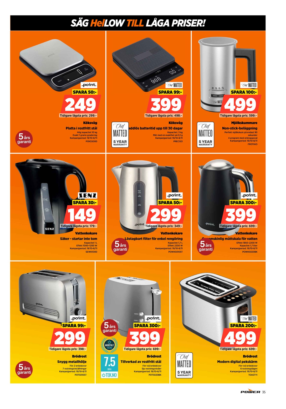 Se Power reklamblad för vecka 43 på Kampanjveckan.se. Se bra erbjudanden på många varor. Läs reklambladet här! Sida 35