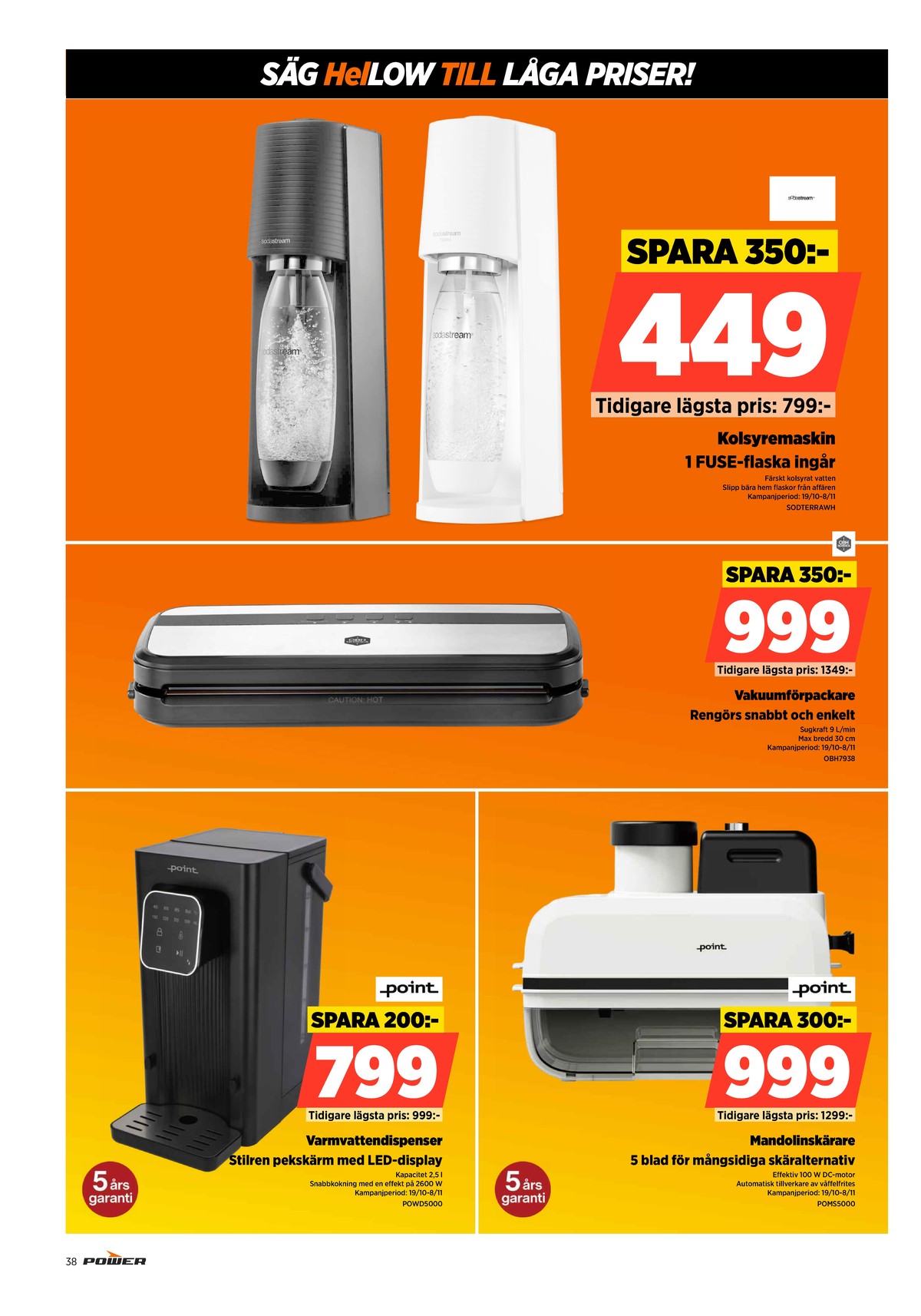 Se Power reklamblad för vecka 43 på Kampanjveckan.se. Se bra erbjudanden på många varor. Läs reklambladet här! Sida 38