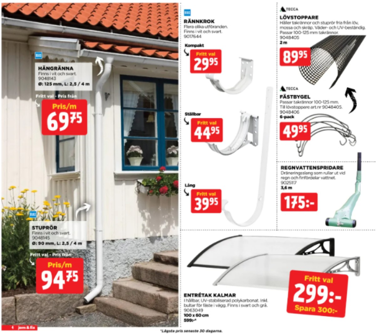 Se Jem & Fix reklamblad för vecka 43 på Kampanjveckan.se. Se bra erbjudanden på många varor. Läs reklambladet här! Sida 4