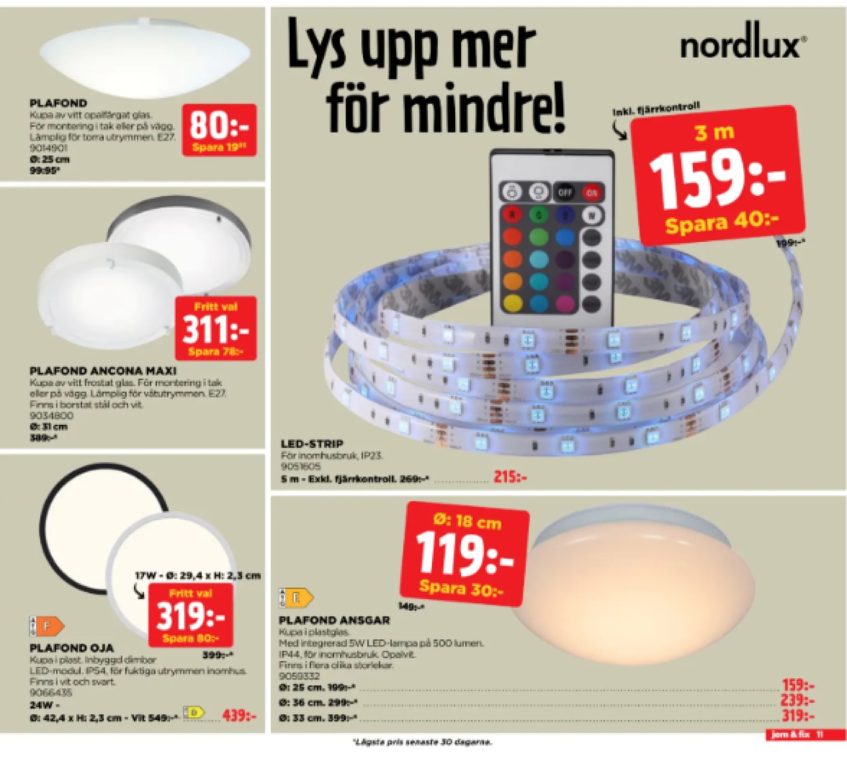 Se Jem & Fix reklamblad för vecka 43 på Kampanjveckan.se. Se bra erbjudanden på många varor. Läs reklambladet här! Sida 10