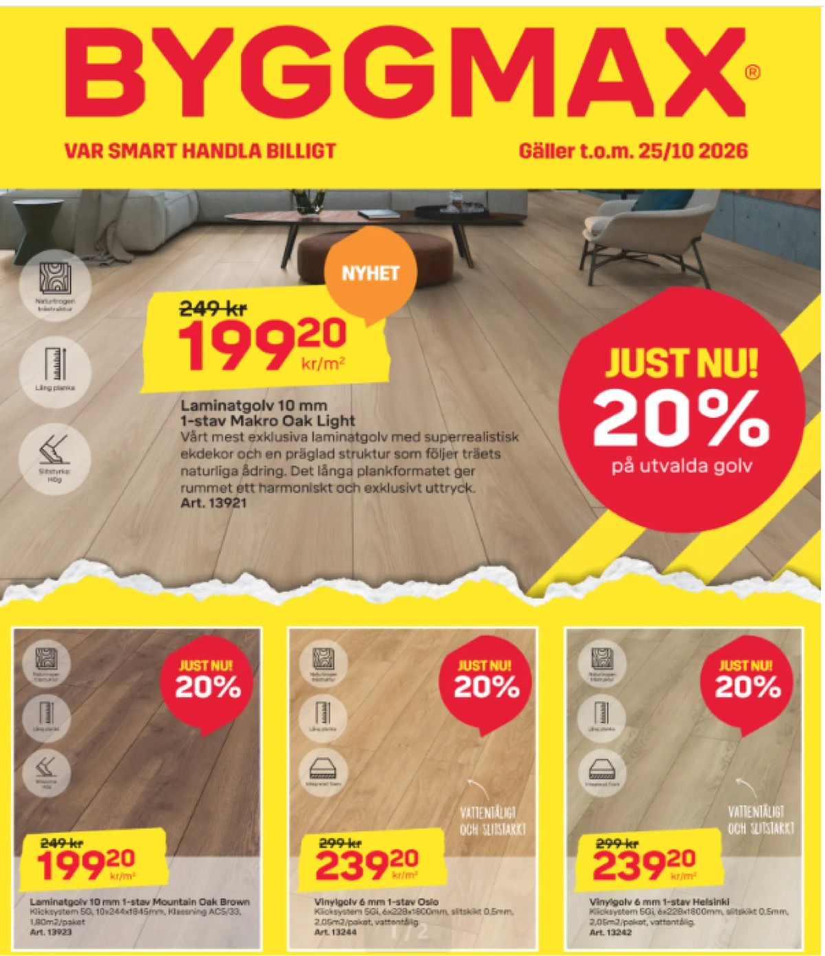 Se ByggMax reklamblad för vecka 43 på Kampanjveckan.se. Se bra erbjudanden på många varor. Läs reklambladet här! Sida 1