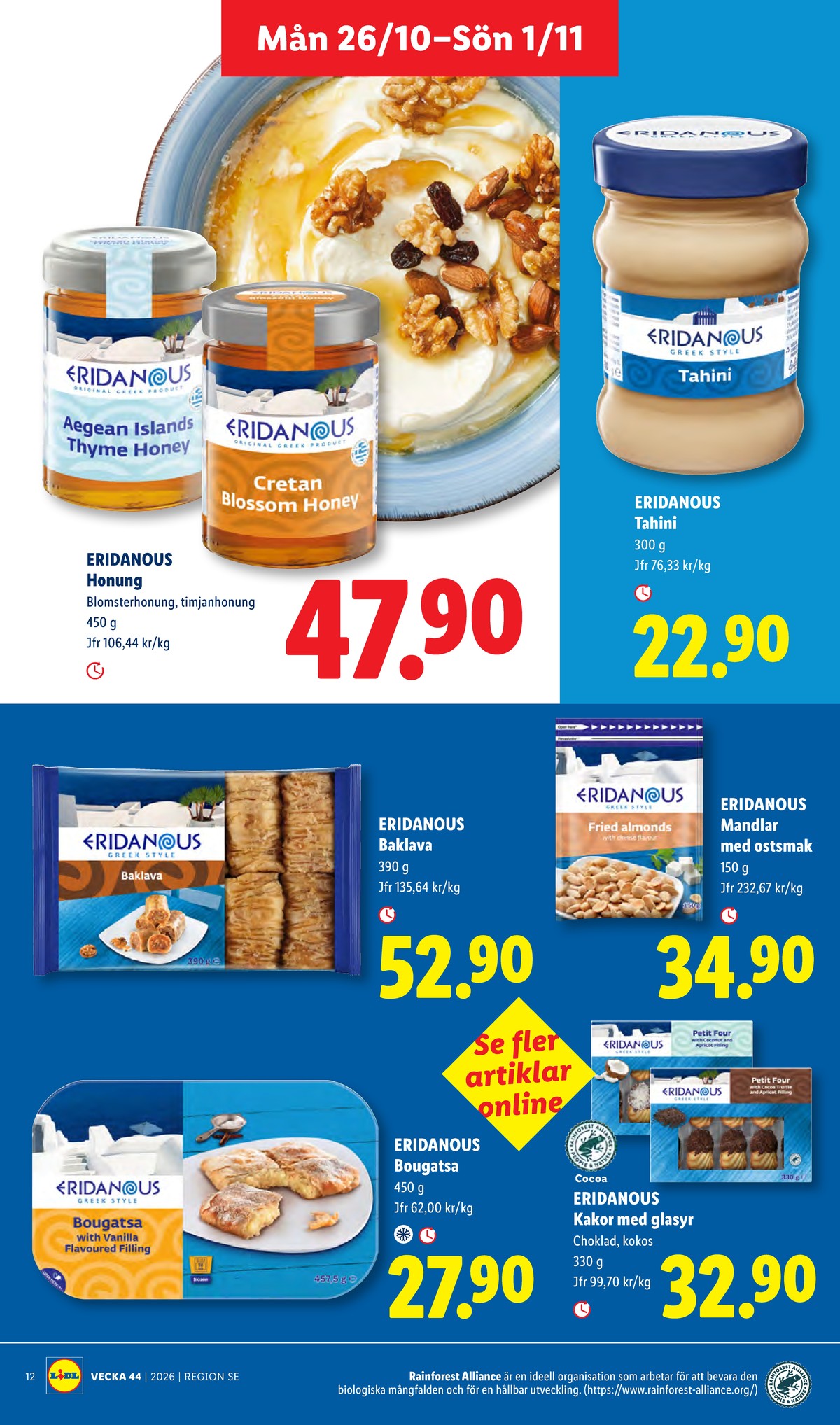 Se Lidl reklamblad för vecka 44 på Kampanjveckan.se. Se bra erbjudanden på många varor, t.ex. baklava eridanous eller mandlar rostade eridanous. Läs reklambladet här! Sida 14
