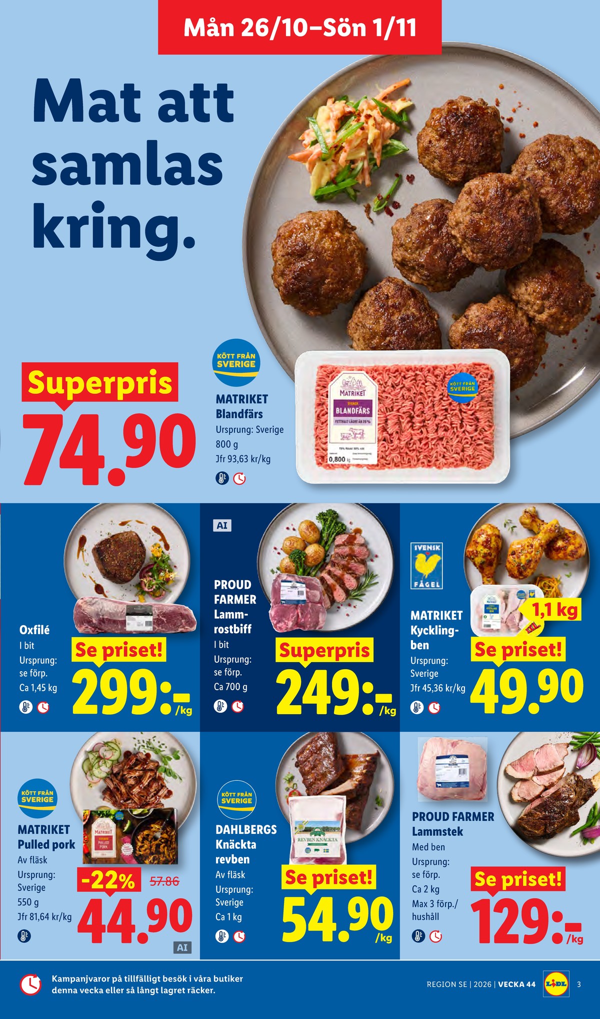 Se Lidl reklamblad för vecka 44 på Kampanjveckan.se. Se bra erbjudanden på många varor, t.ex. pulled pork matriket eller kycklingben matriket. Läs reklambladet här! Sida 3
