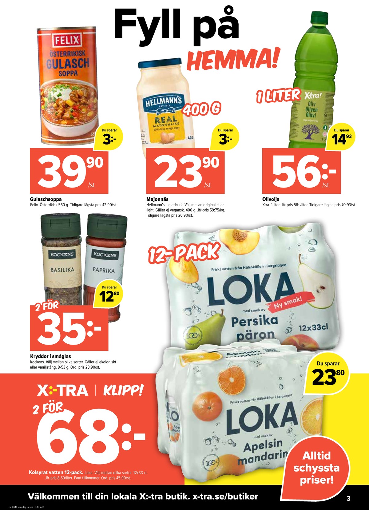 Se X:-tra reklamblad för vecka 44 på Kampanjveckan.se. Se bra erbjudanden på många varor. Läs reklambladet här! Sida 3
