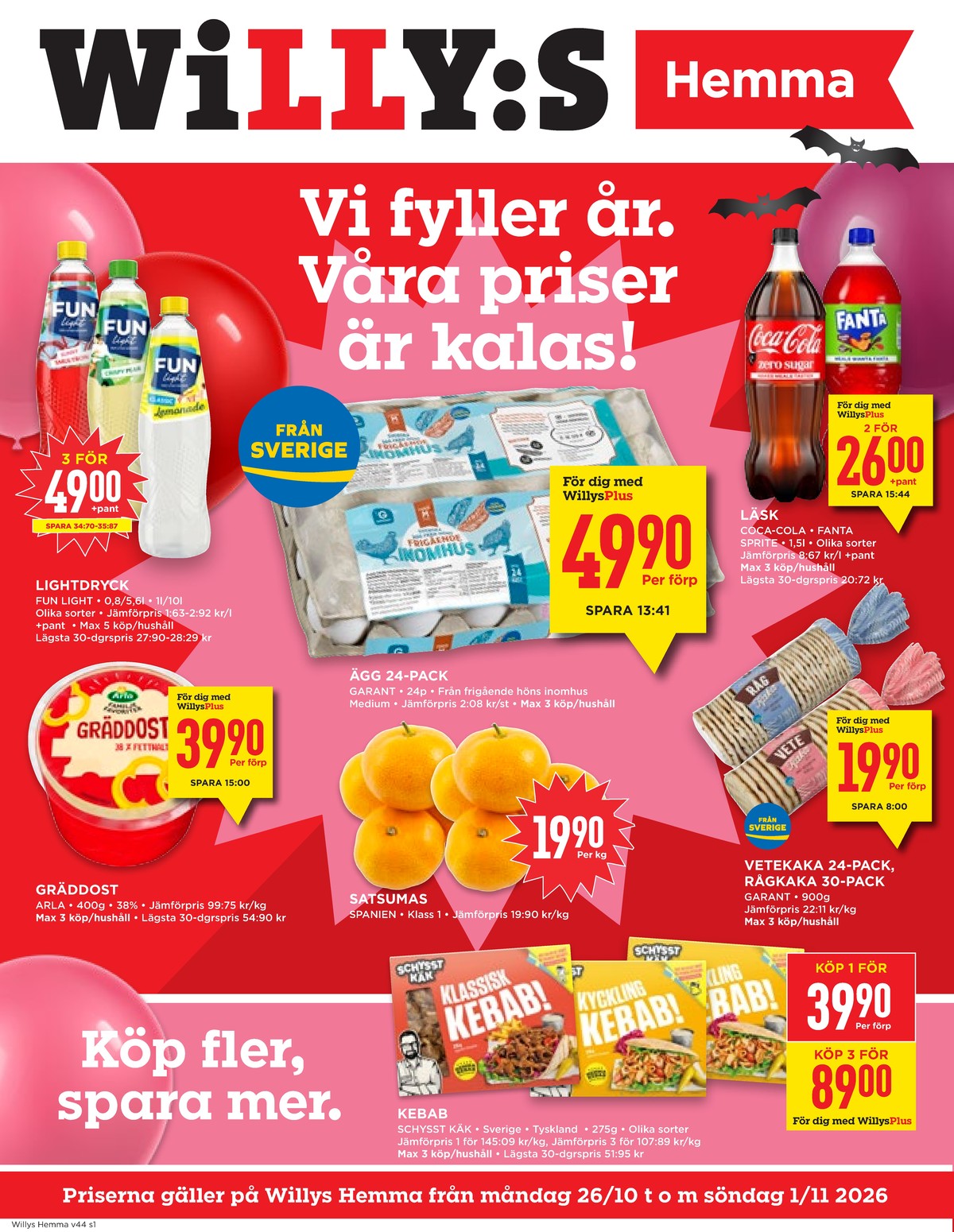 Se WILLY:S hemma reklamblad för vecka 44 på Kampanjveckan.se. Se bra erbjudanden på många varor. Läs reklambladet här! Sida 1
