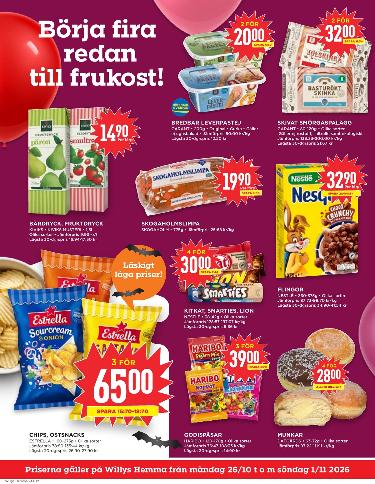 Se WILLY:S hemma reklamblad för vecka 44 på Kampanjveckan.se. Se bra erbjudanden på många varor. Läs reklambladet här! Sida 2