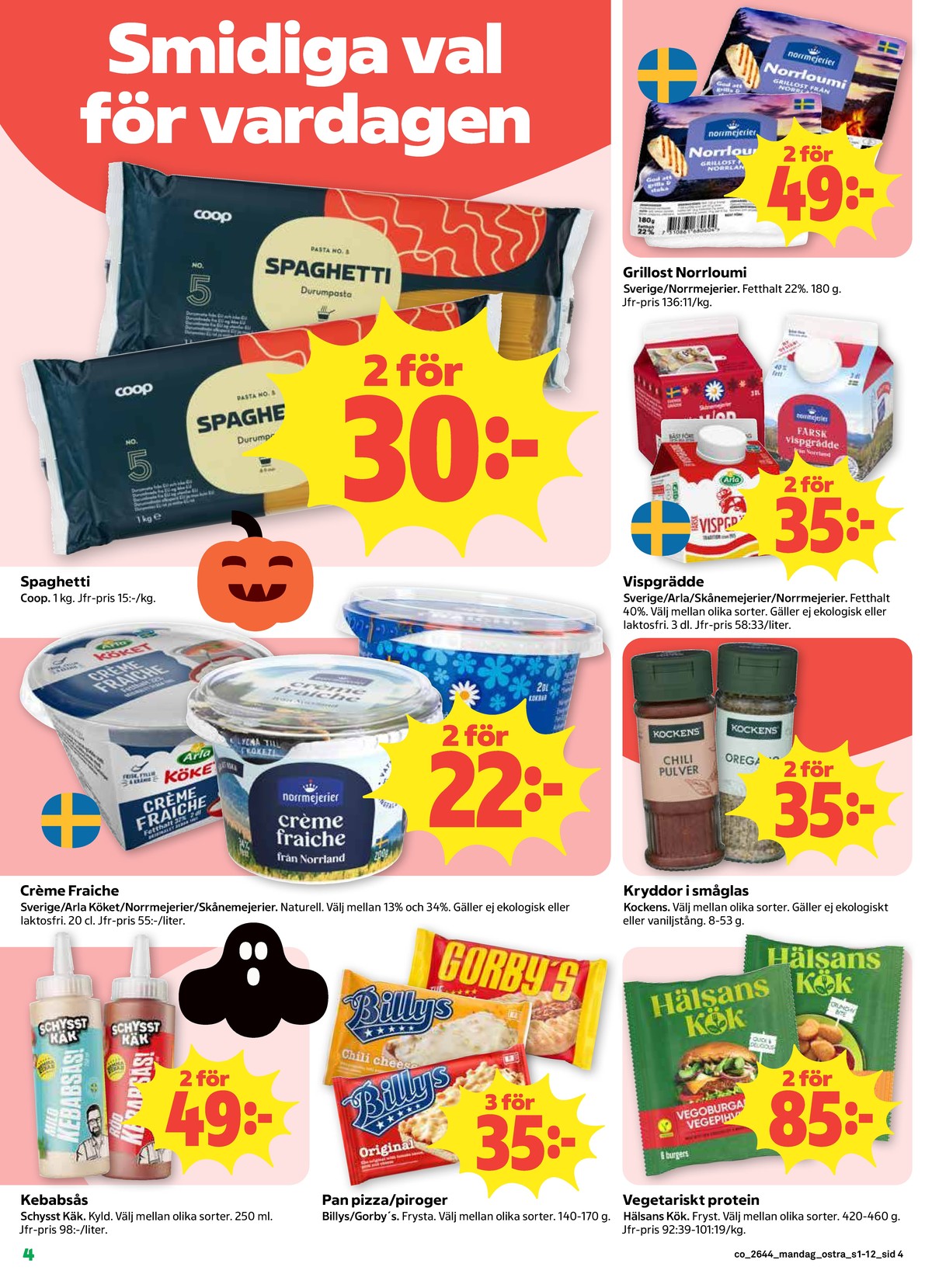 Se Coop reklamblad för vecka 44 på Kampanjveckan.se. Se bra erbjudanden på många varor. Läs reklambladet här! Sida 4