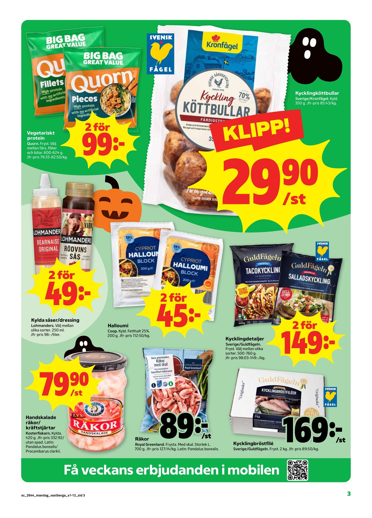 Se Stora Coop reklamblad för vecka 44 på Kampanjveckan.se. Se bra erbjudanden på många varor. Läs reklambladet här! Sida 3