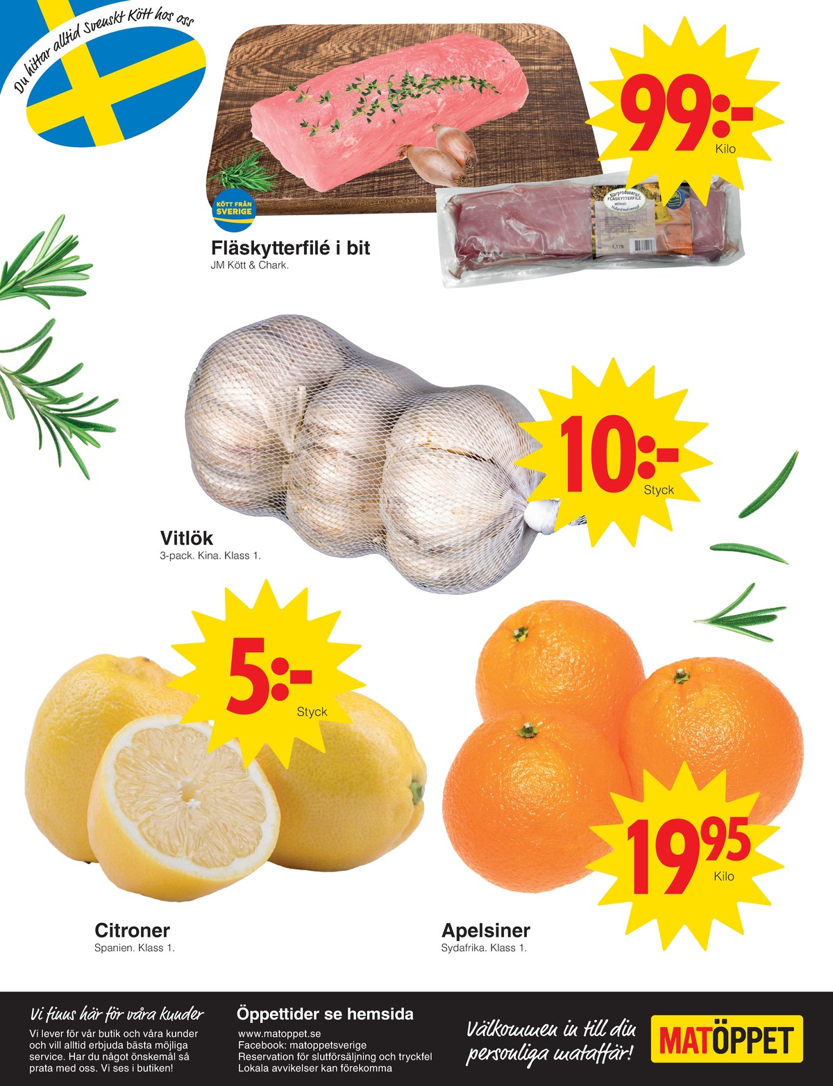 Se Matöppet reklamblad för vecka 44 på Kampanjveckan.se. Se bra erbjudanden på många varor. Läs reklambladet här! Sida 5