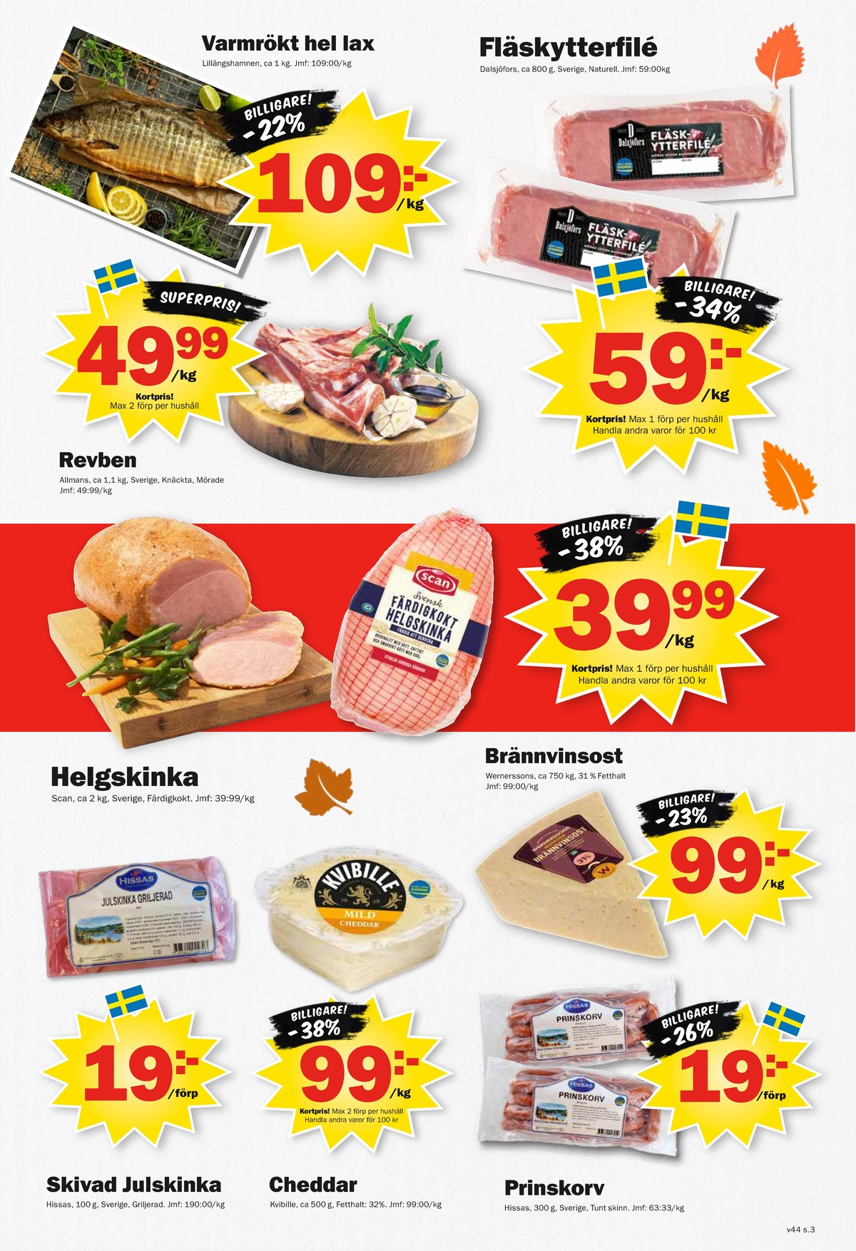 Se Pekås reklamblad för vecka 44 på Kampanjveckan.se. Se bra erbjudanden på många varor. Läs reklambladet här! Sida 3