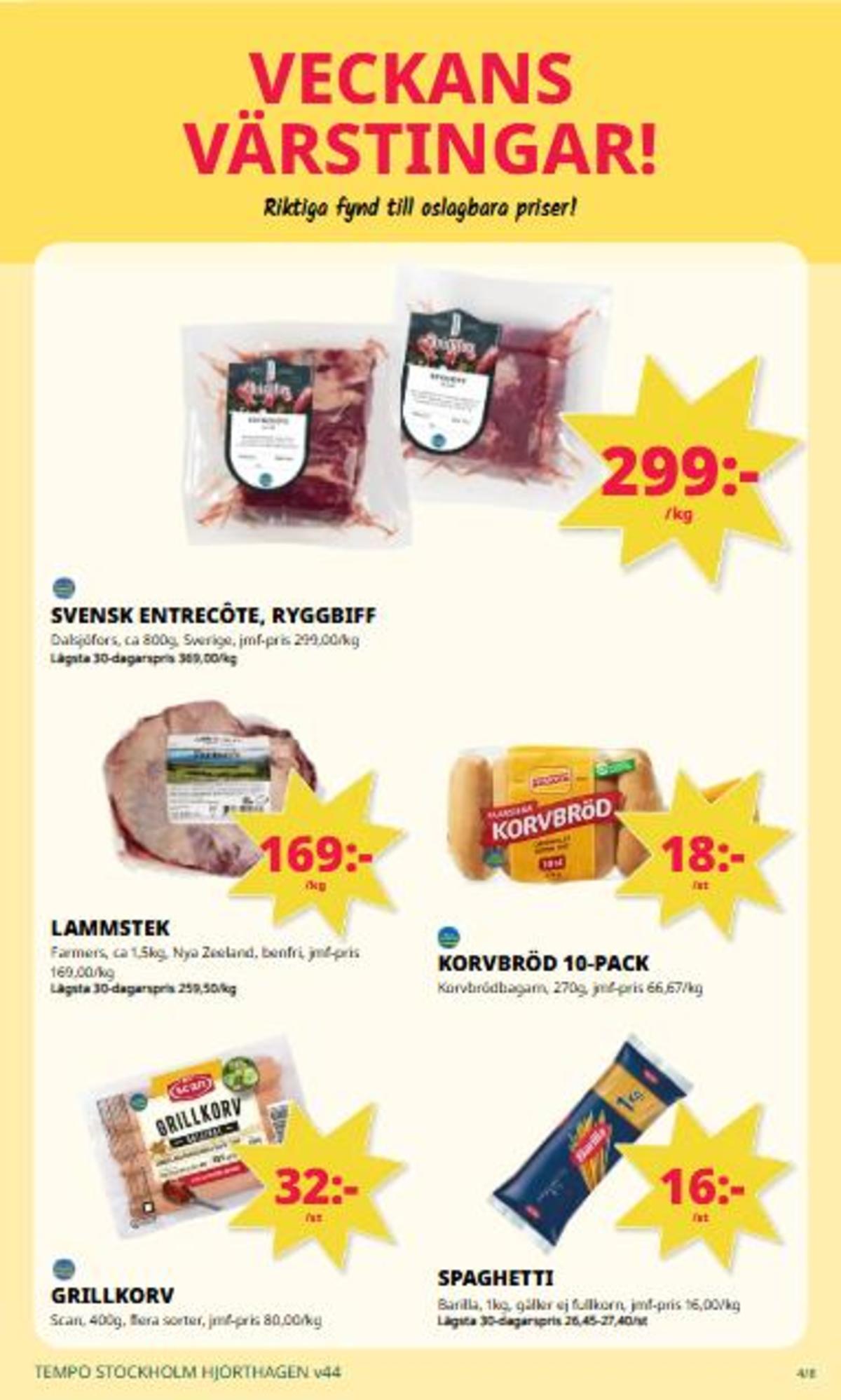 Se Tempo reklamblad för vecka 44 på Kampanjveckan.se. Se bra erbjudanden på många varor. Läs reklambladet här! Sida 4