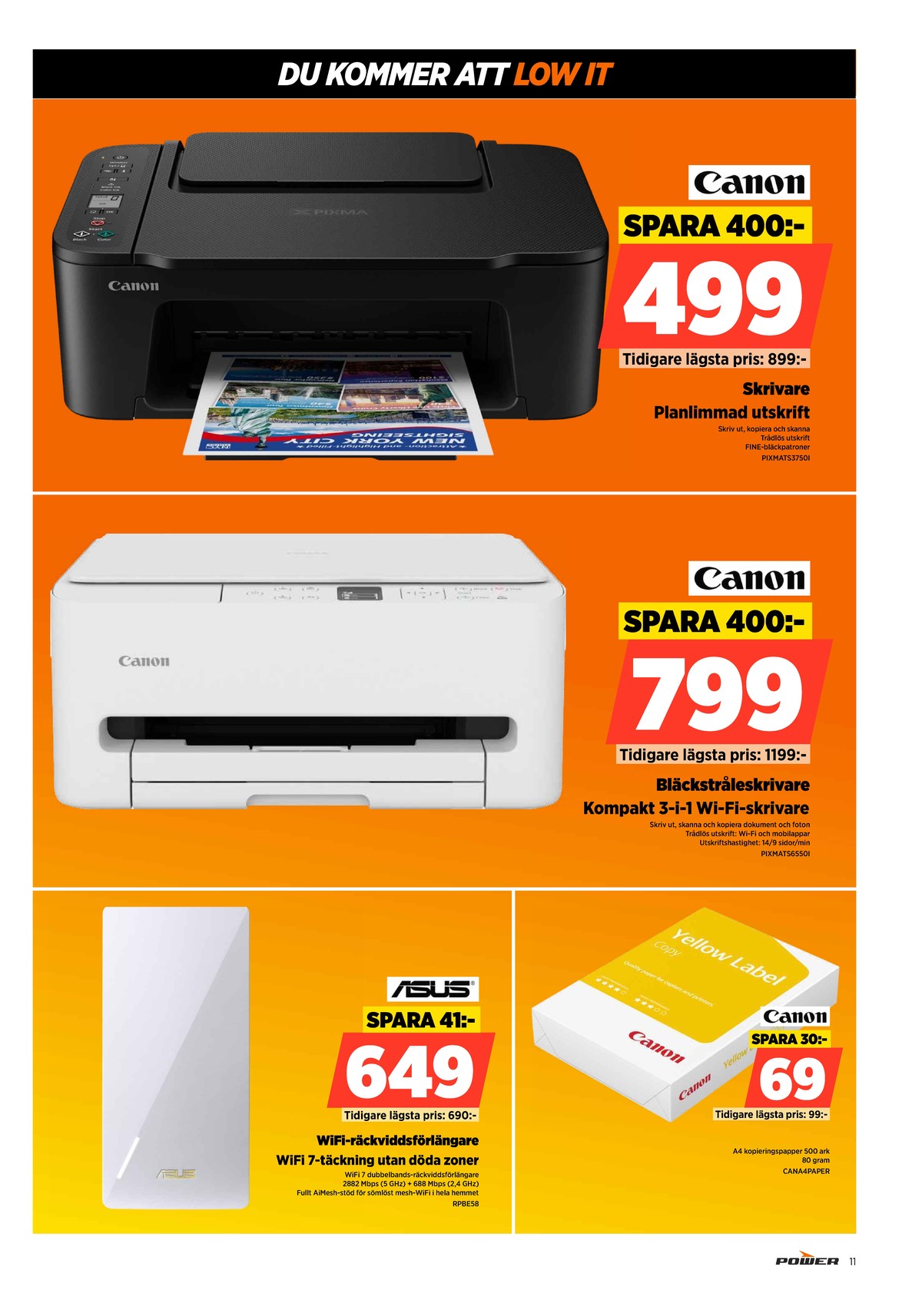 Se Power reklamblad för vecka 44 på Kampanjveckan.se. Se bra erbjudanden på många varor. Läs reklambladet här! Sida 11